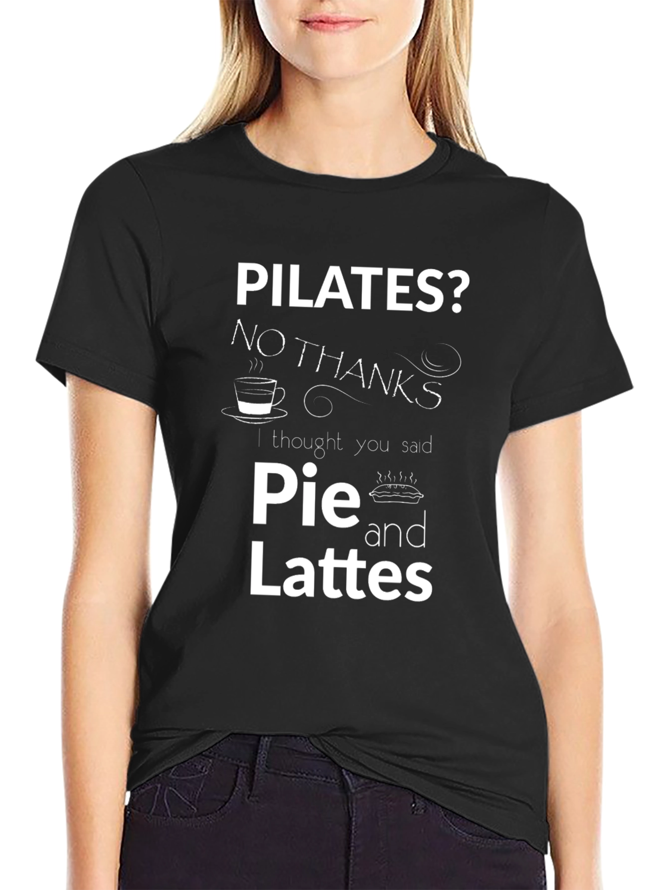 Black Pilates? Pie and Lattes! Funny T-Shirt view 2