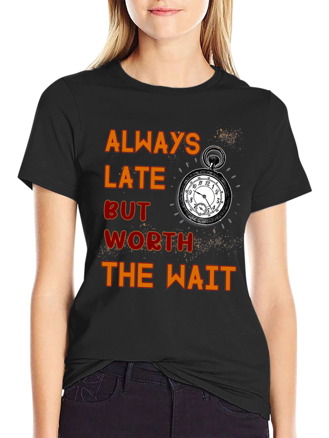 Black Always Late Worth the Wait T-Shirt view 2