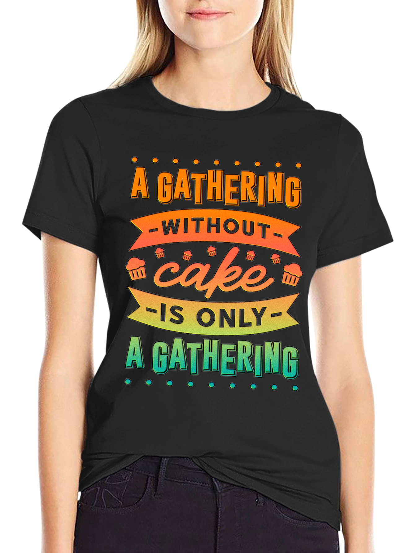 Black Gathering Without Cake T-Shirt view 2