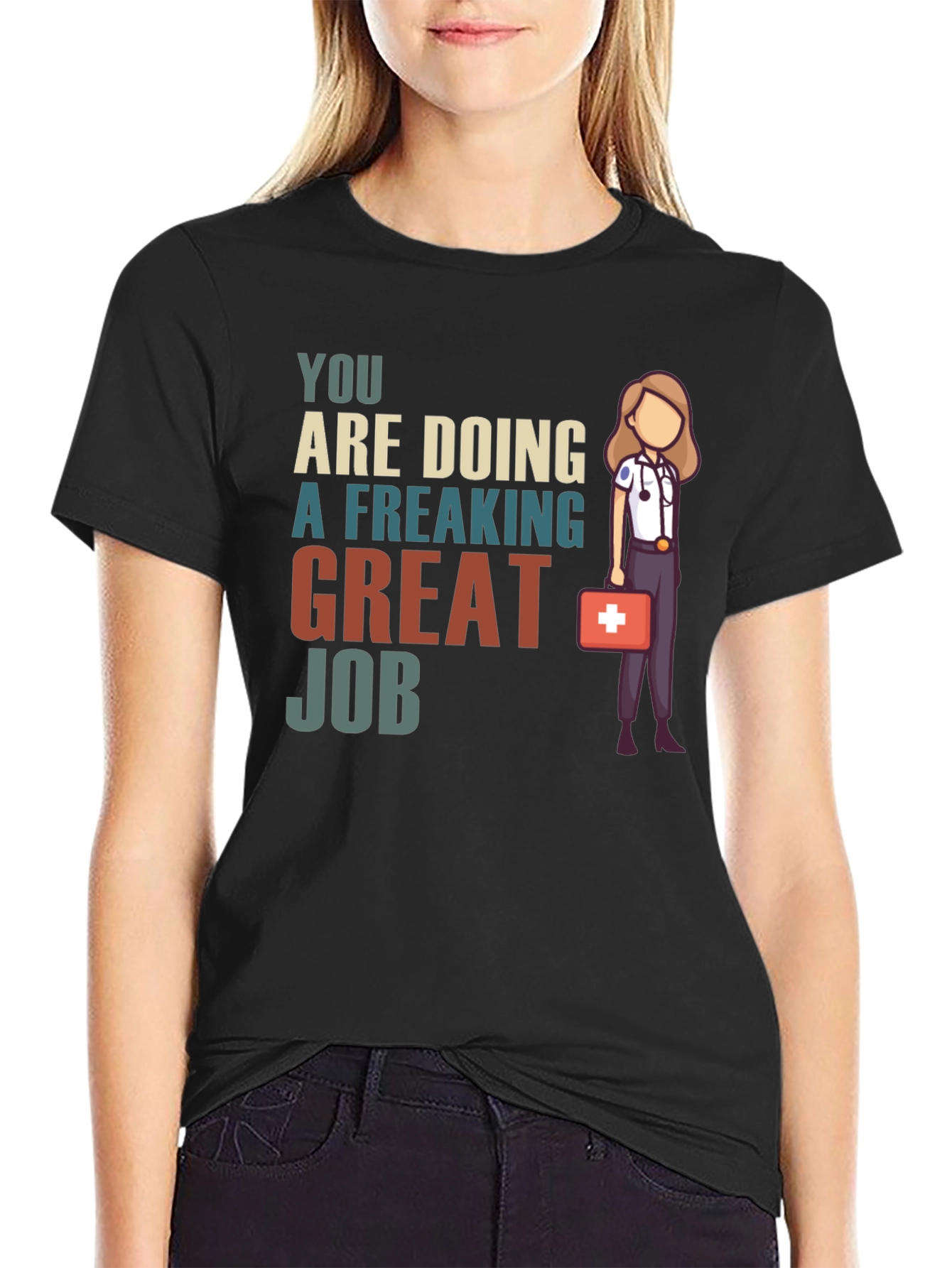Black You Are Doing A Great Job T-Shirt view 2