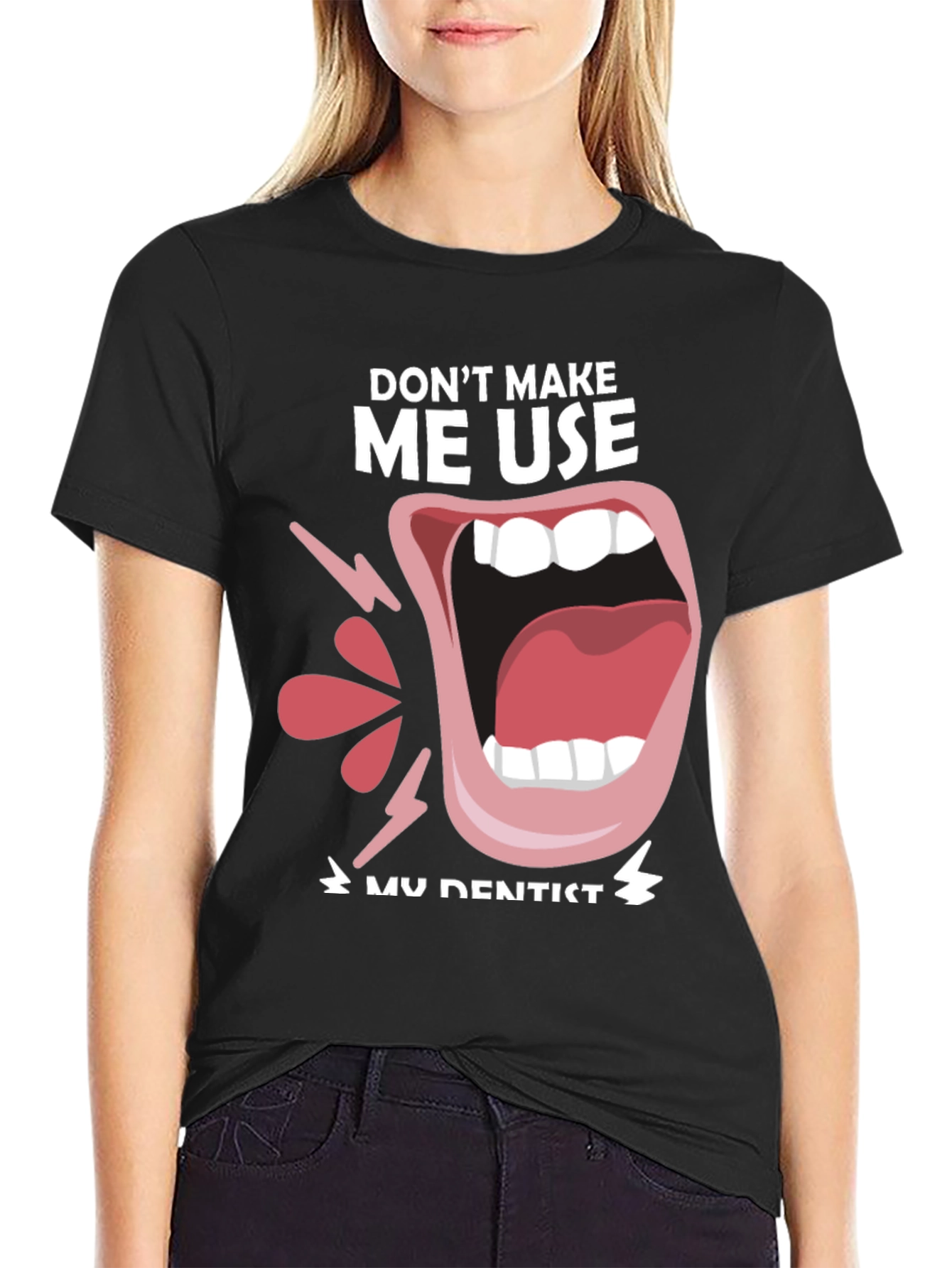 Black Funny Dentist T-Shirt - "Don't Make Me Use My Dentist" view 2