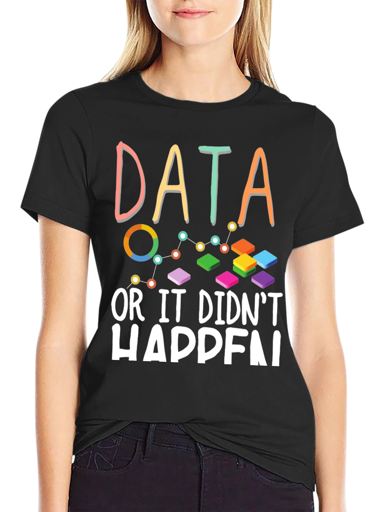 Black Data Analyst T-Shirt - If There's No Data, It Didn't Happen view 2