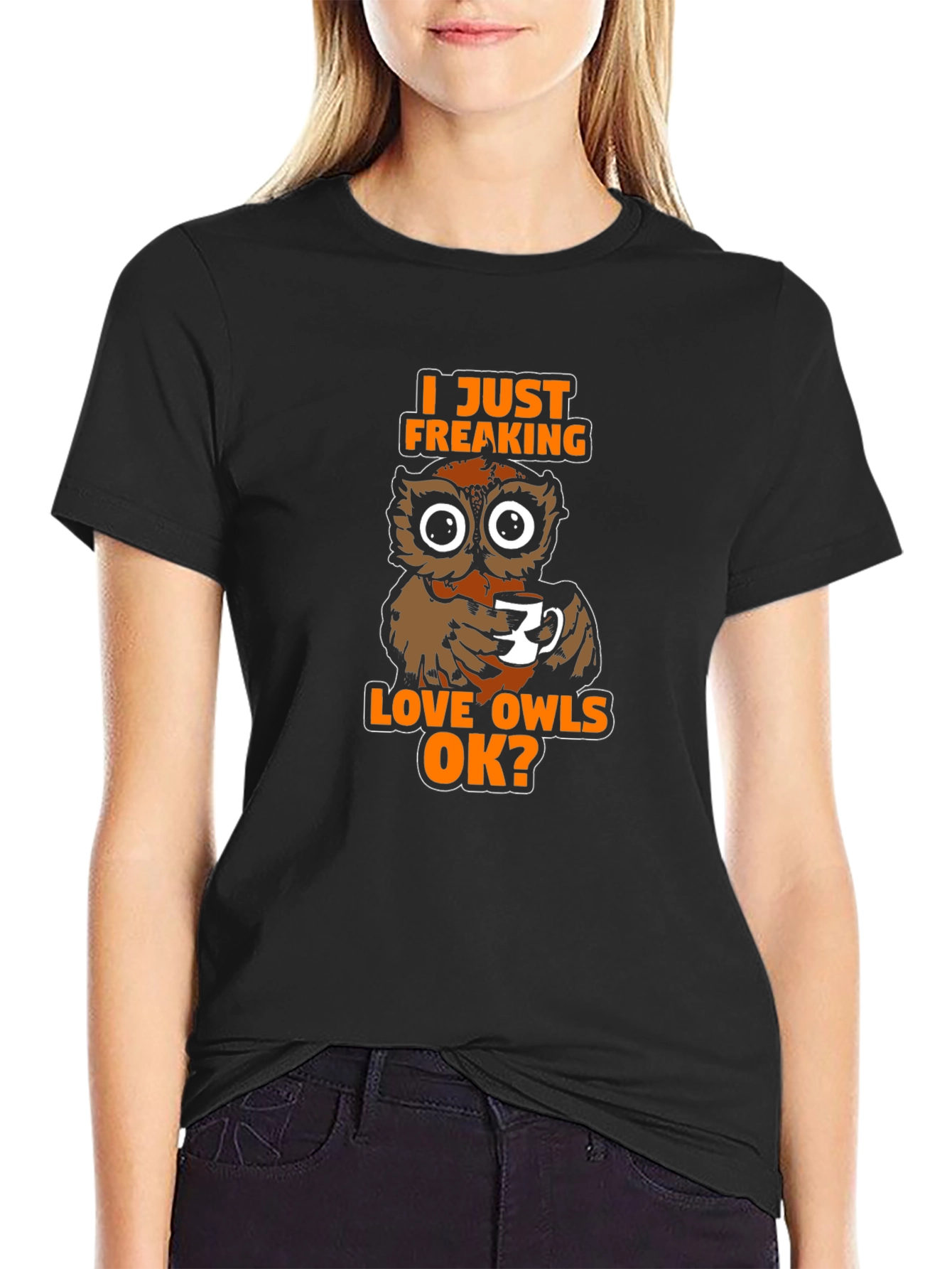 Black I Just Freaking Love Owls OK? T-Shirt view 2