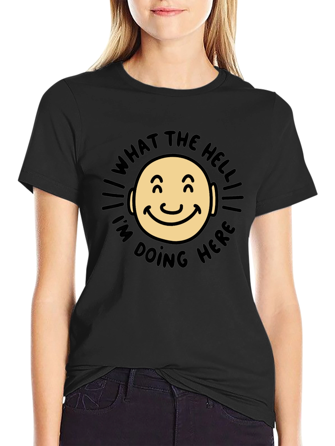 Black What The Hell I'm Doing Here Funny T-Shirt view 2