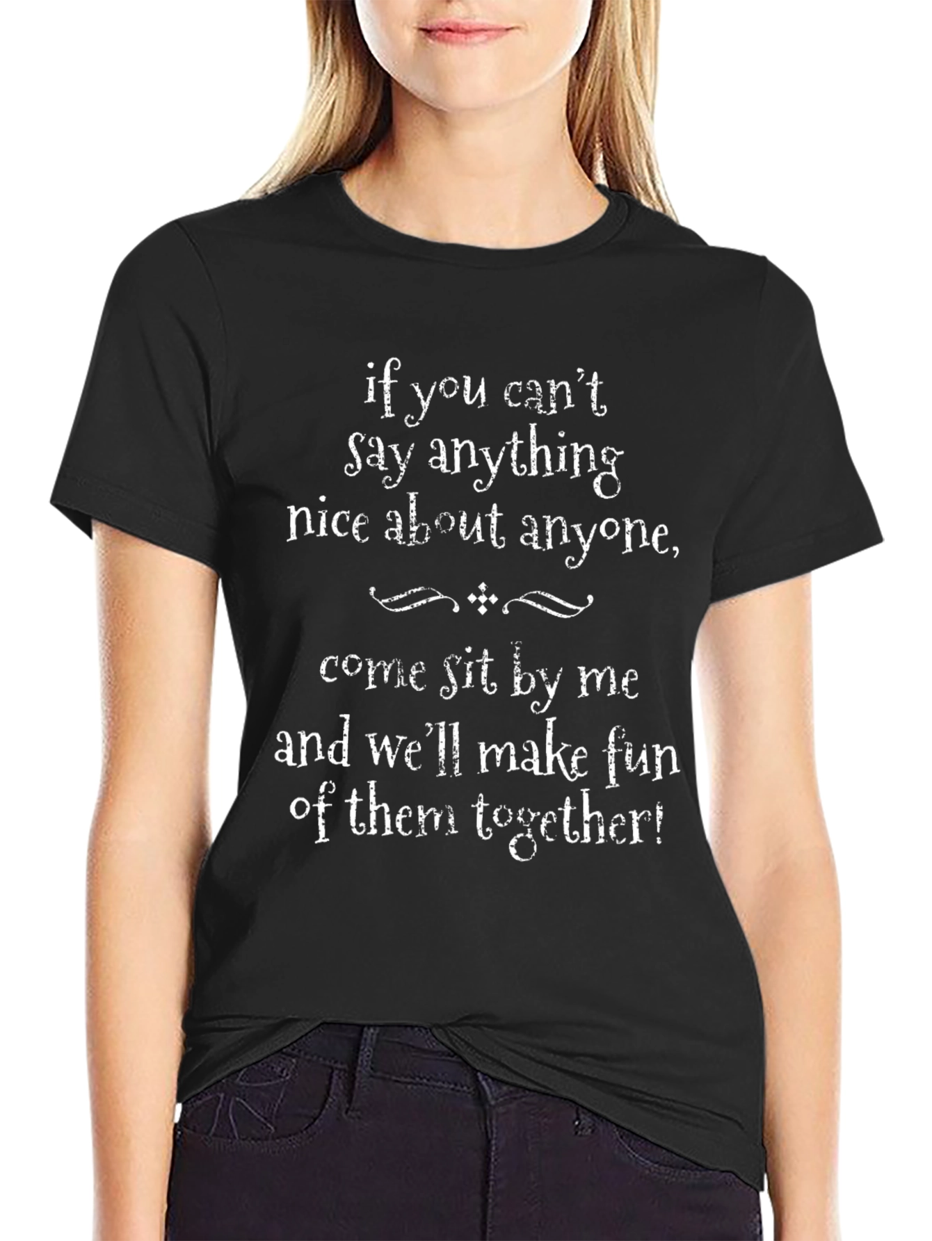 Black Funny T-Shirt - If You Can't Say Anything Nice... view 2