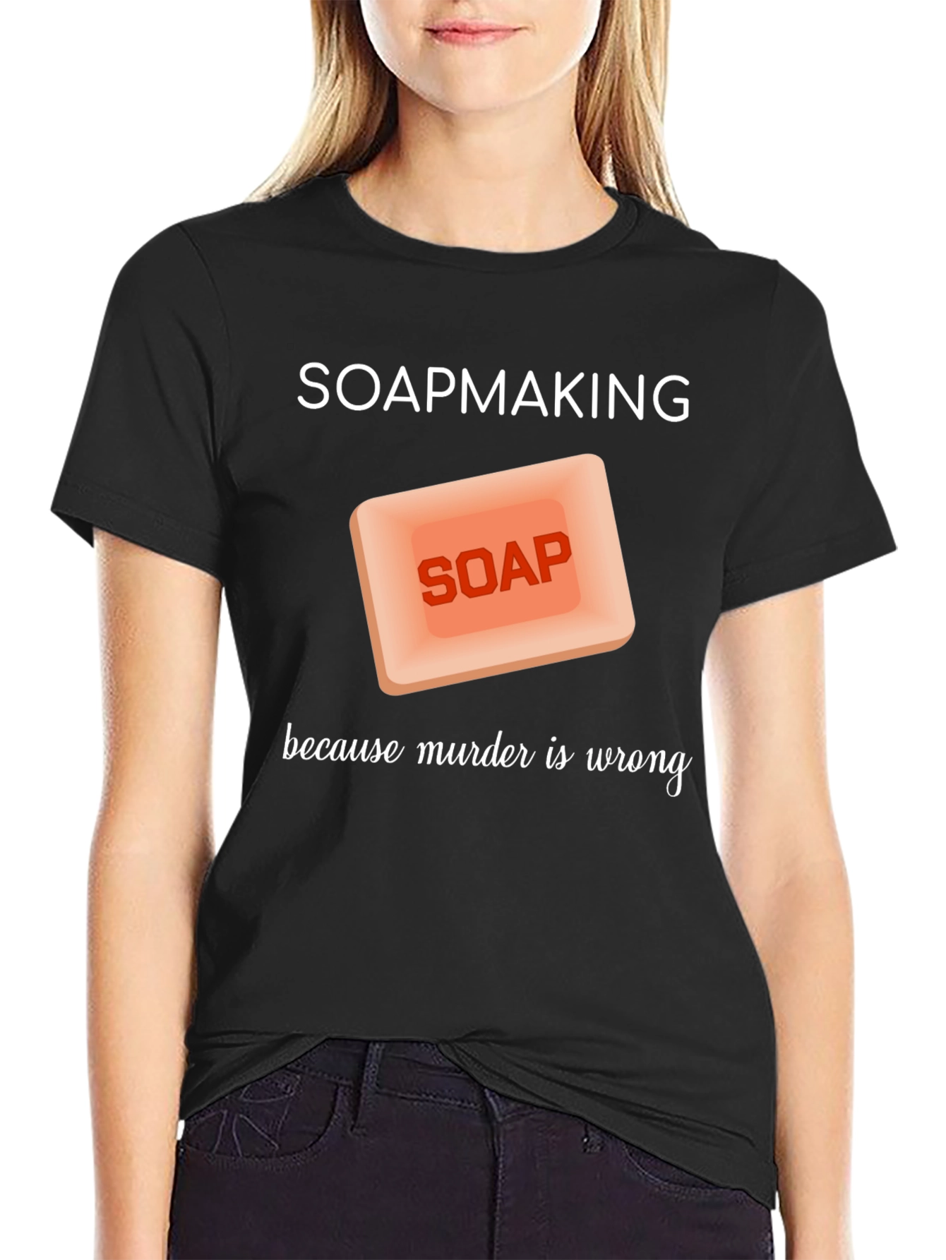 Black Soapmaking Because Murder is Wrong T-Shirt view 2