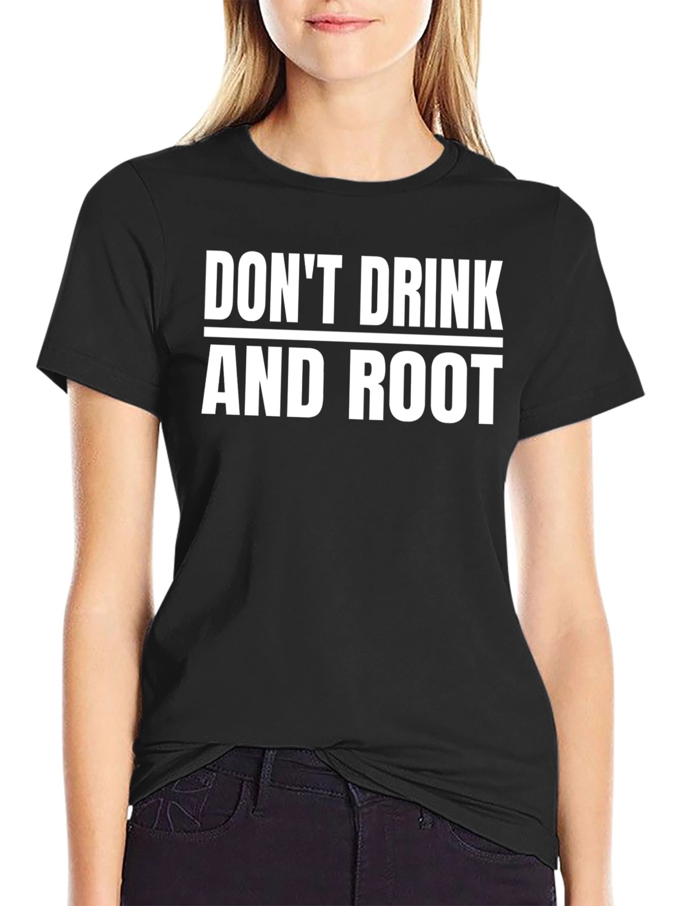 Black Don't Drink and Root Funny Black T-Shirt view 2