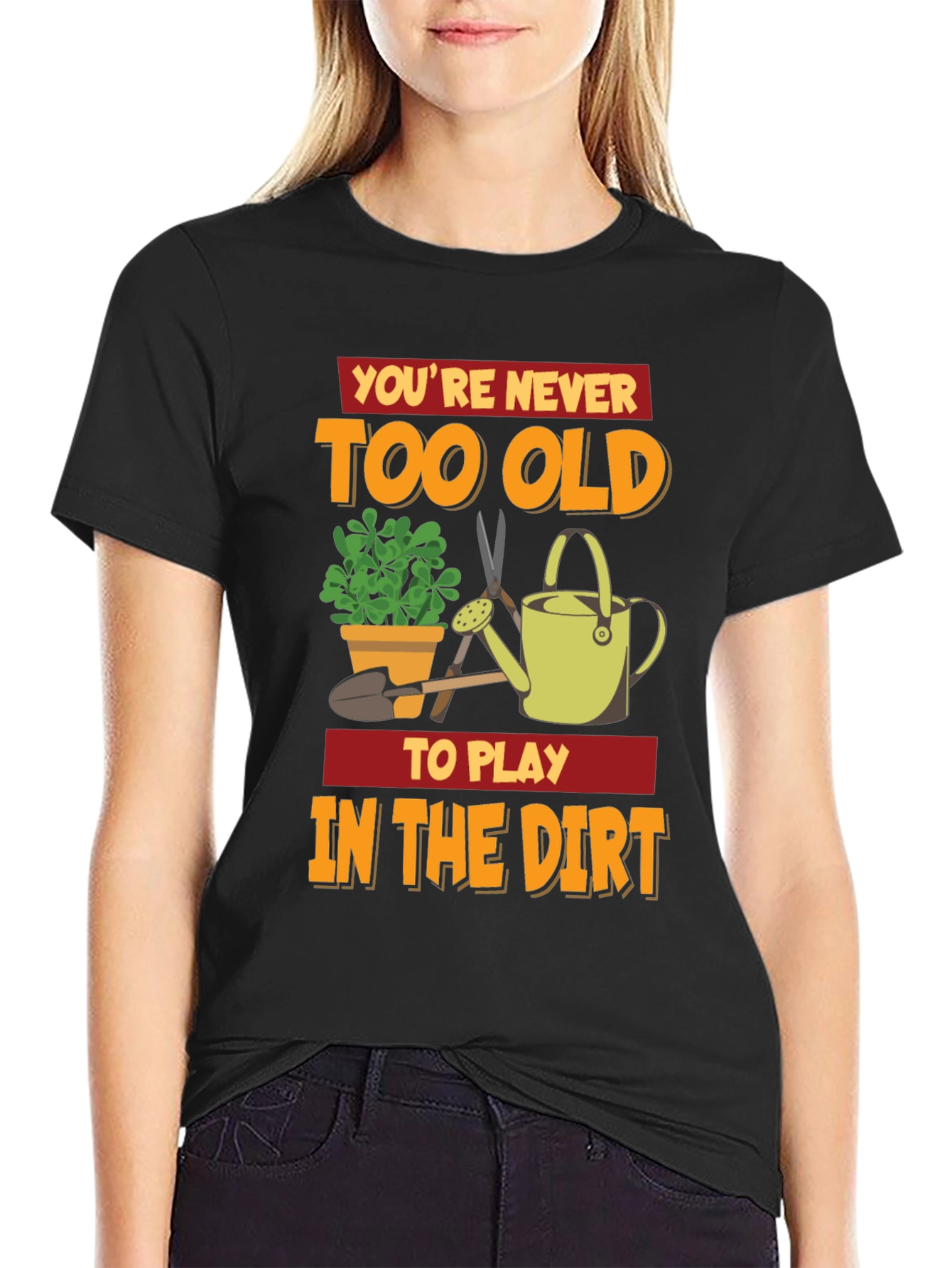 Black You're Never Too Old To Play In The Dirt T-Shirt view 2