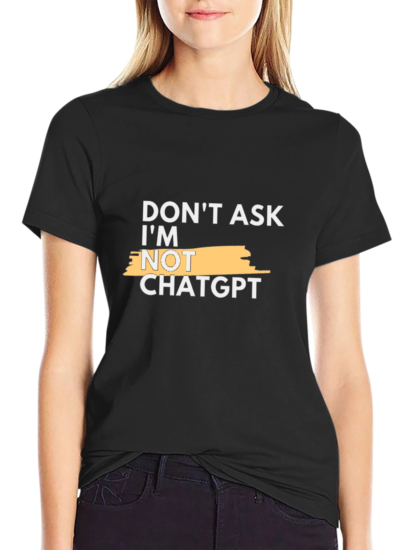 Black Don't Ask, I'm Not ChatGPT Funny Slogan T-Shirt view 2