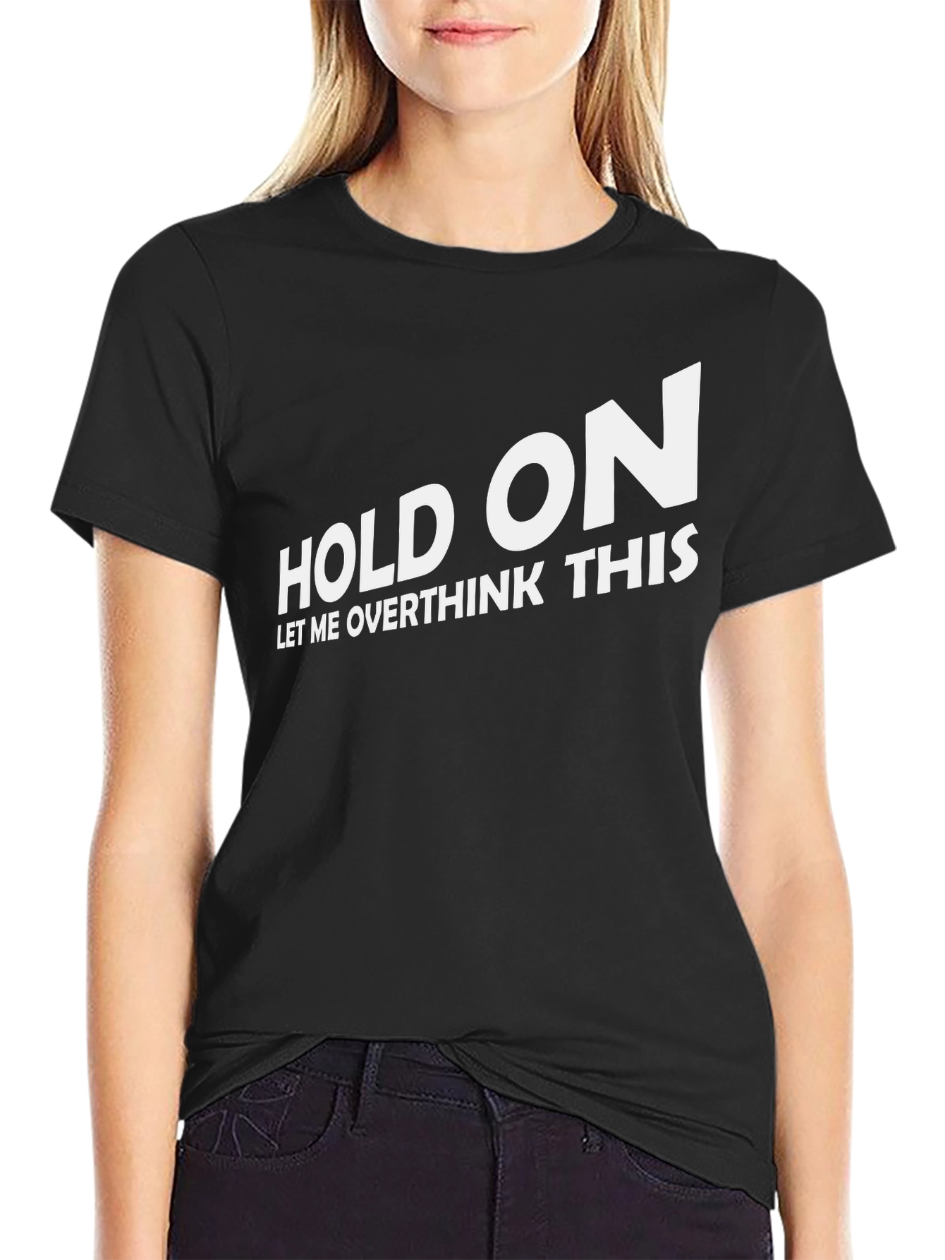 Black Hold On Overthink T-Shirt - Funny Slogan Tee view 2