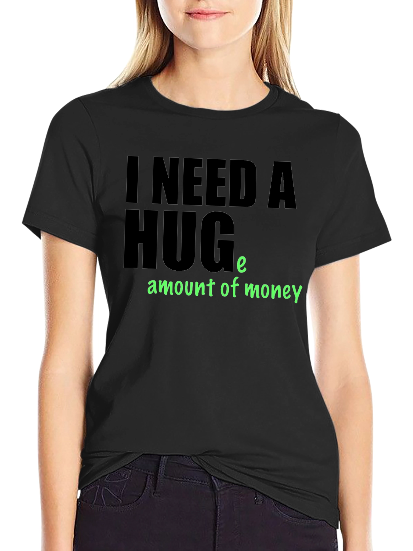 Black I Need a Huge Amount of Money T-Shirt view 2