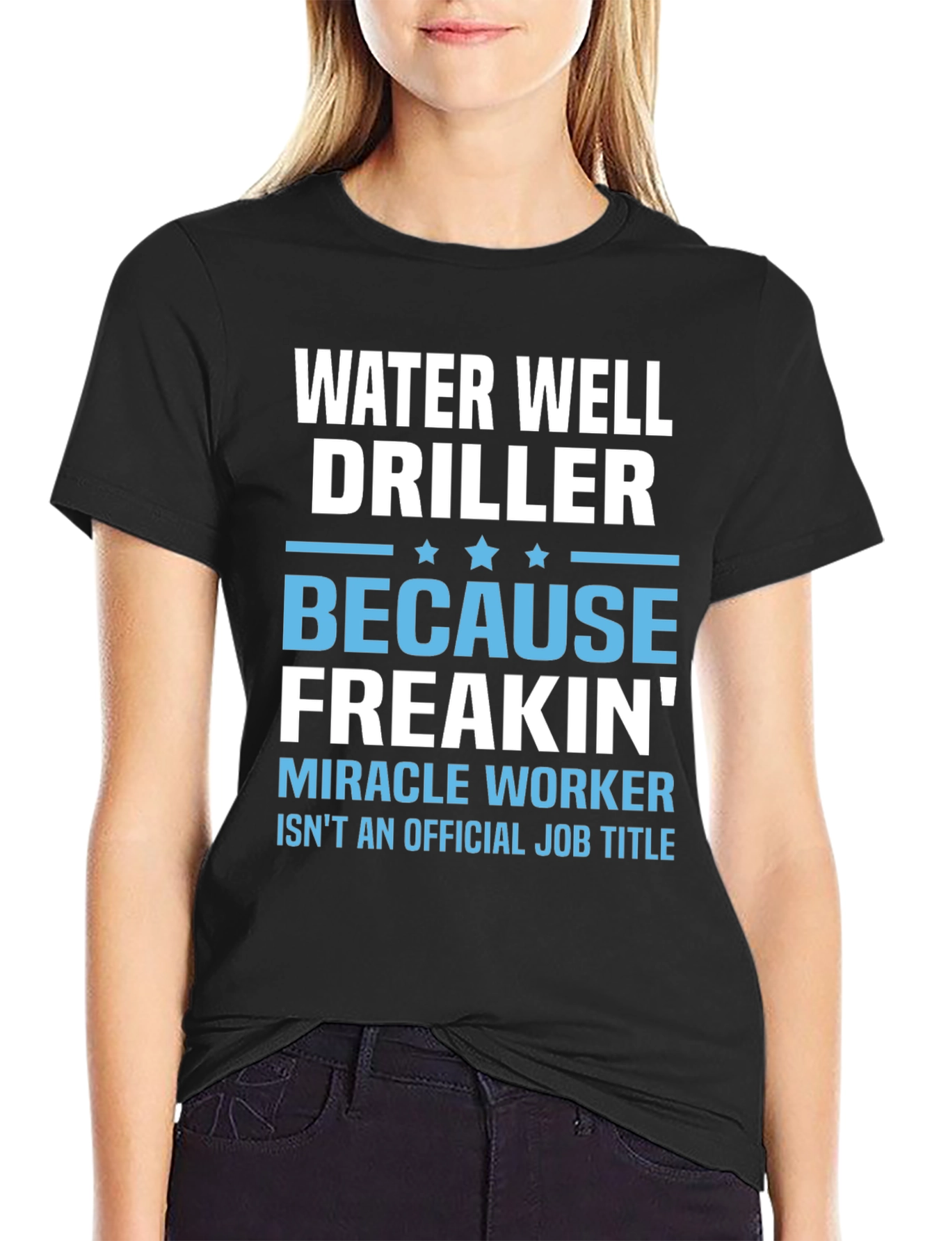 Black Water Well Driller T-Shirt - Miracle Worker view 2
