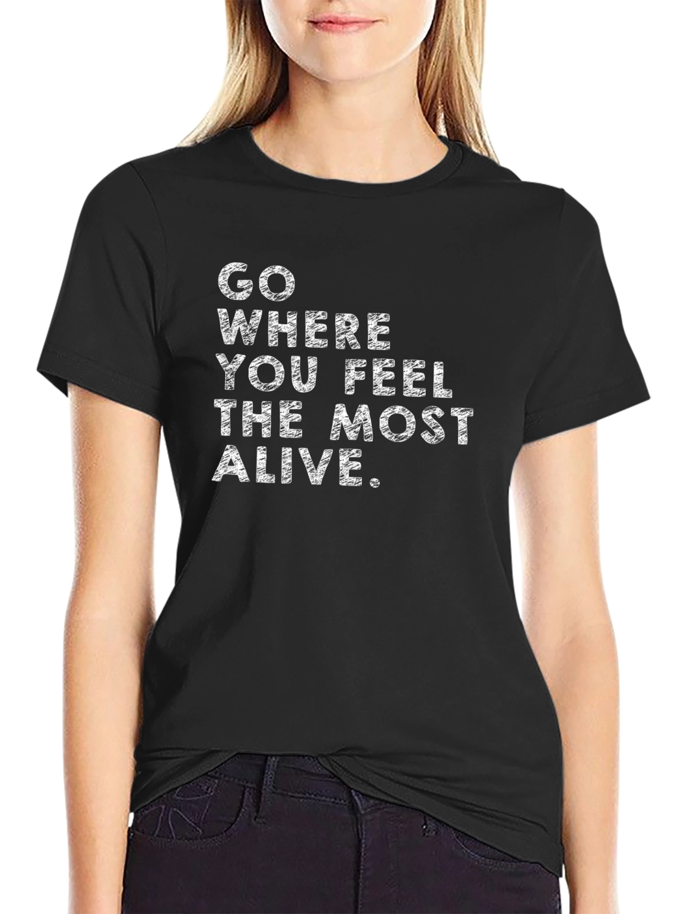 Black Inspirational Quote T-Shirt - Feel Most Alive view 2