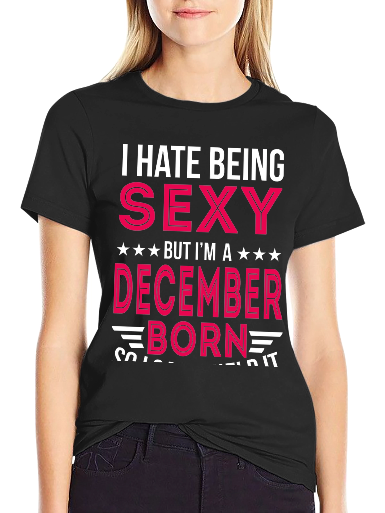 Black I Hate Being Sexy December Born T-Shirt view 2