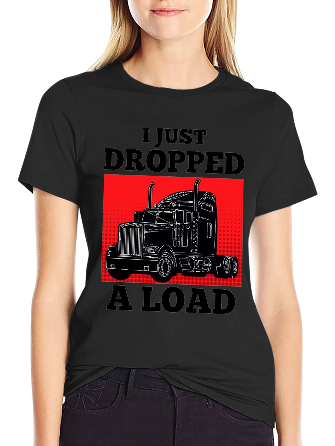 Black I Just Dropped A Load Trucker T-Shirt view 2