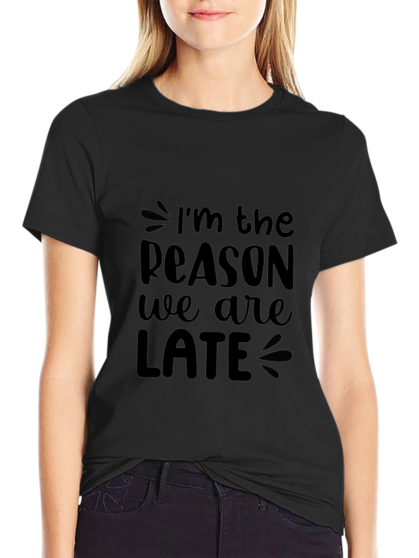 Black Funny "I'm The Reason We Are Late" Black T-Shirt view 2