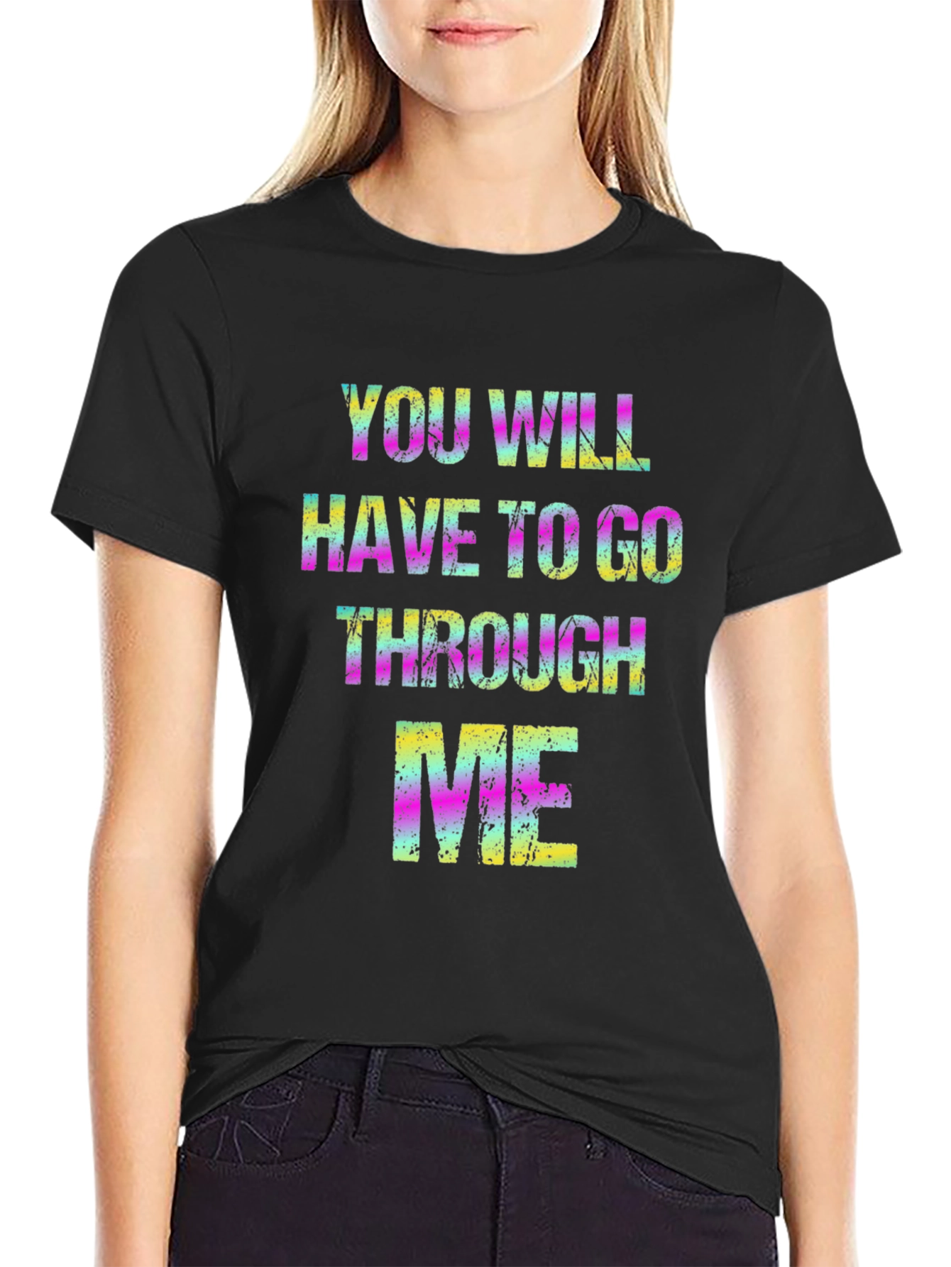 Black Colorful "You Will Have To Go Through Me" Graphic T-Shirt view 2