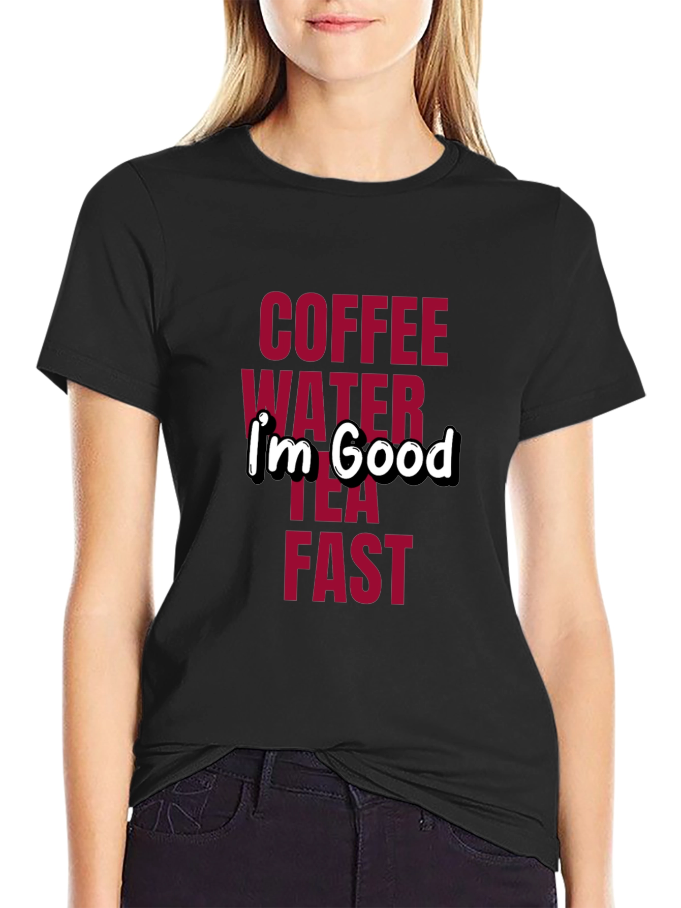 Coffee Water Tea Fast I'm Good T-Shirt - 2