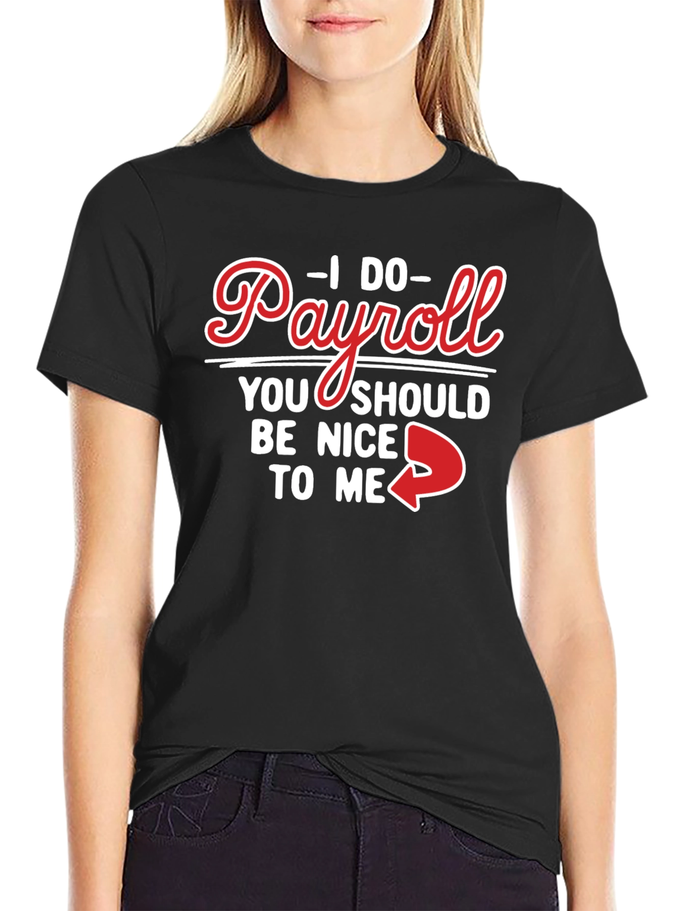 Black I Do Payroll Be Nice To Me Black Tee view 2