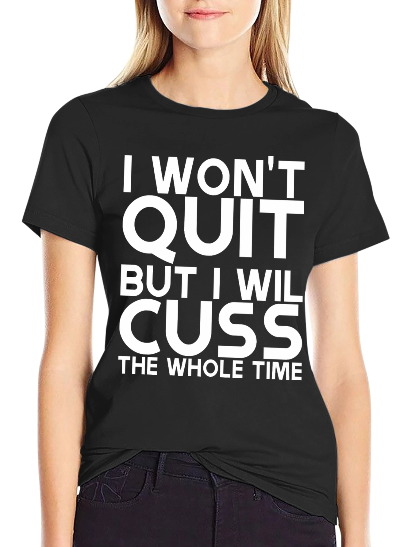 Black I Won't Quit But I Will Cuss T-Shirt view 2
