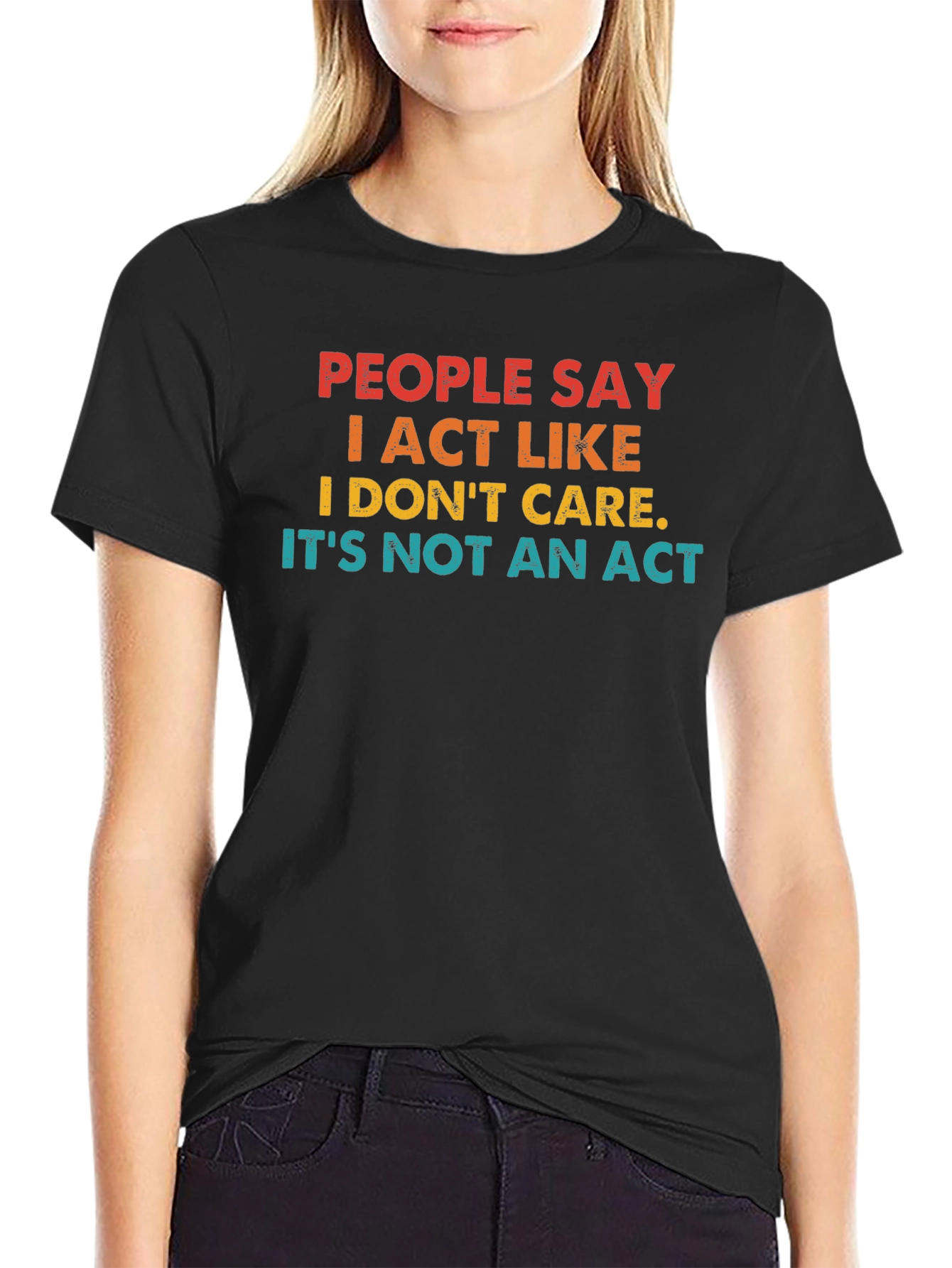 Black People Say I Act Like I Don't Care T-Shirt view 2