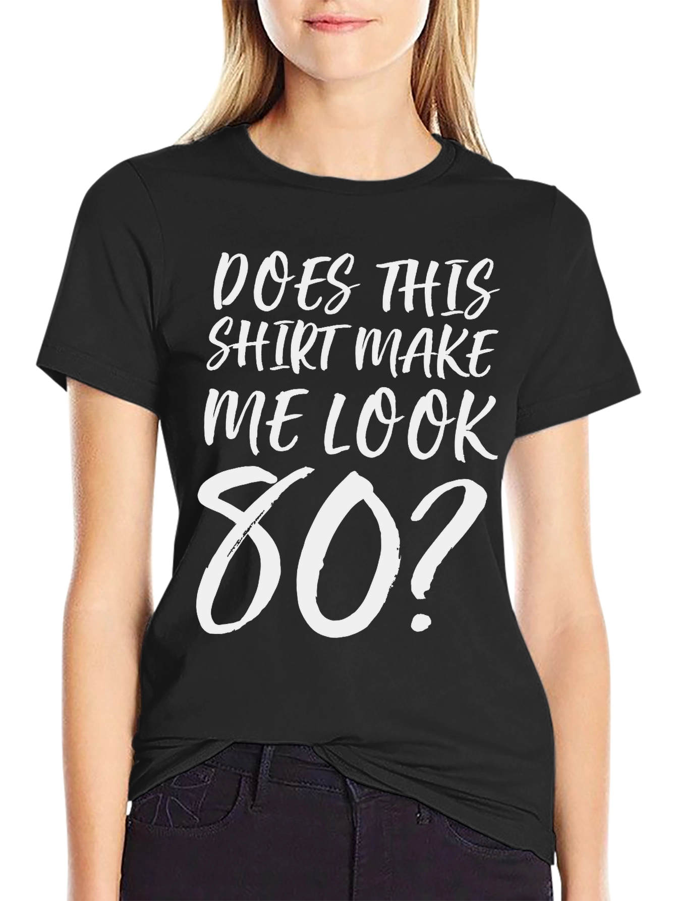 Black Does This Shirt Make Me Look 80? Graphic Tee view 2