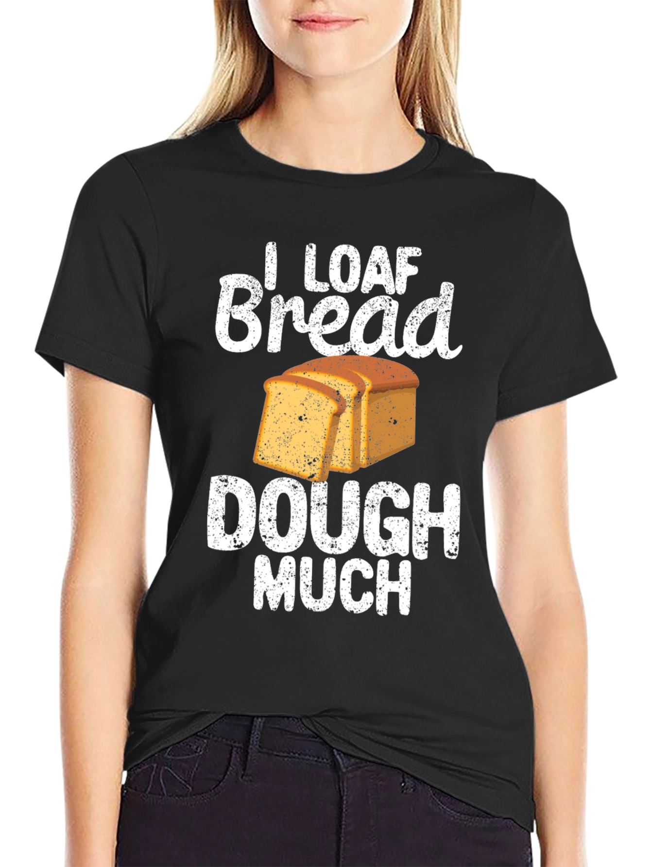 Black I Loaf Bread Dough Much T-Shirt Funny Baker Tee view 2