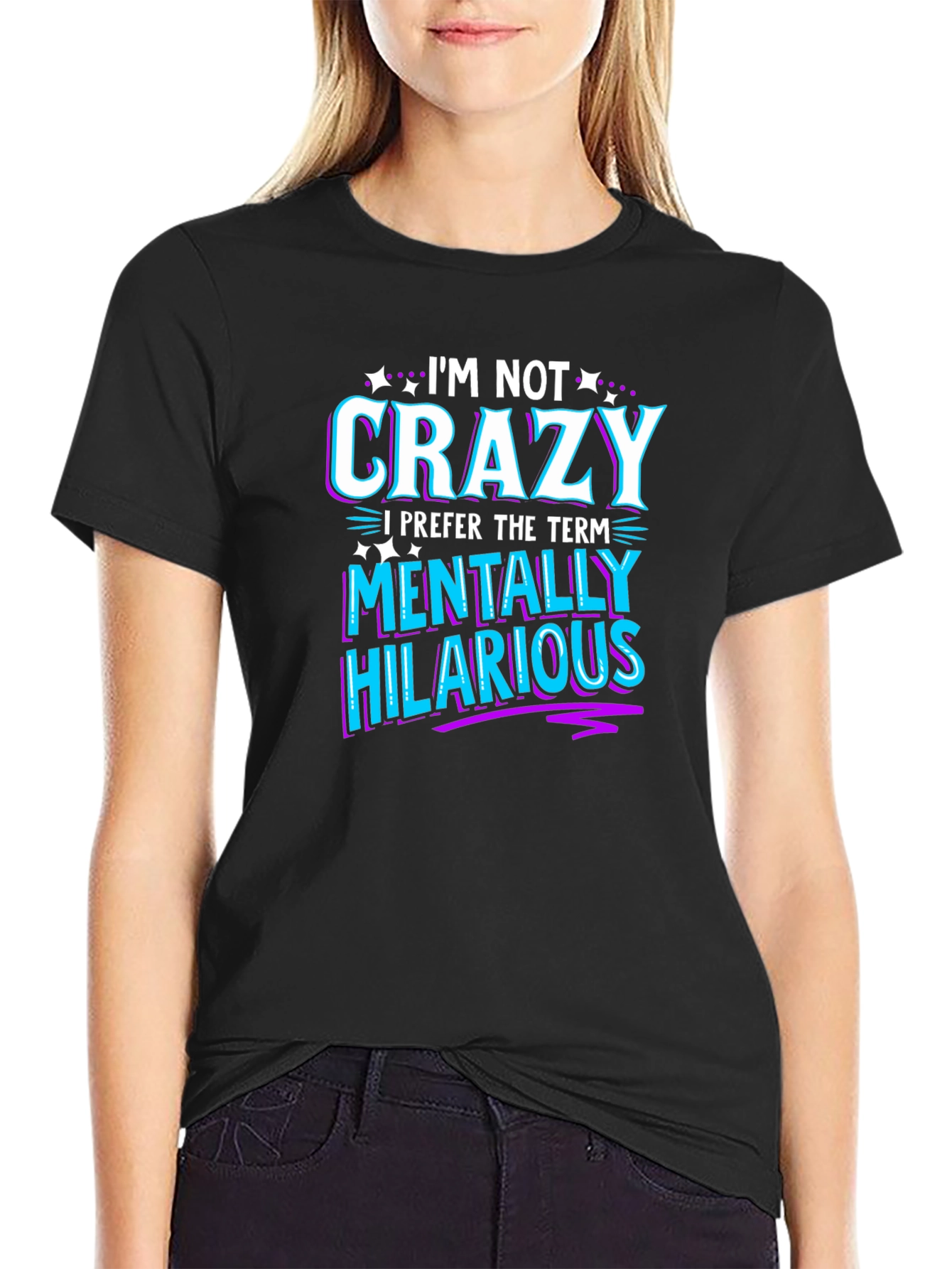 Black Funny Graphic Tee: I'm Not Crazy - Mentally Hilarious T-Shirt view 2