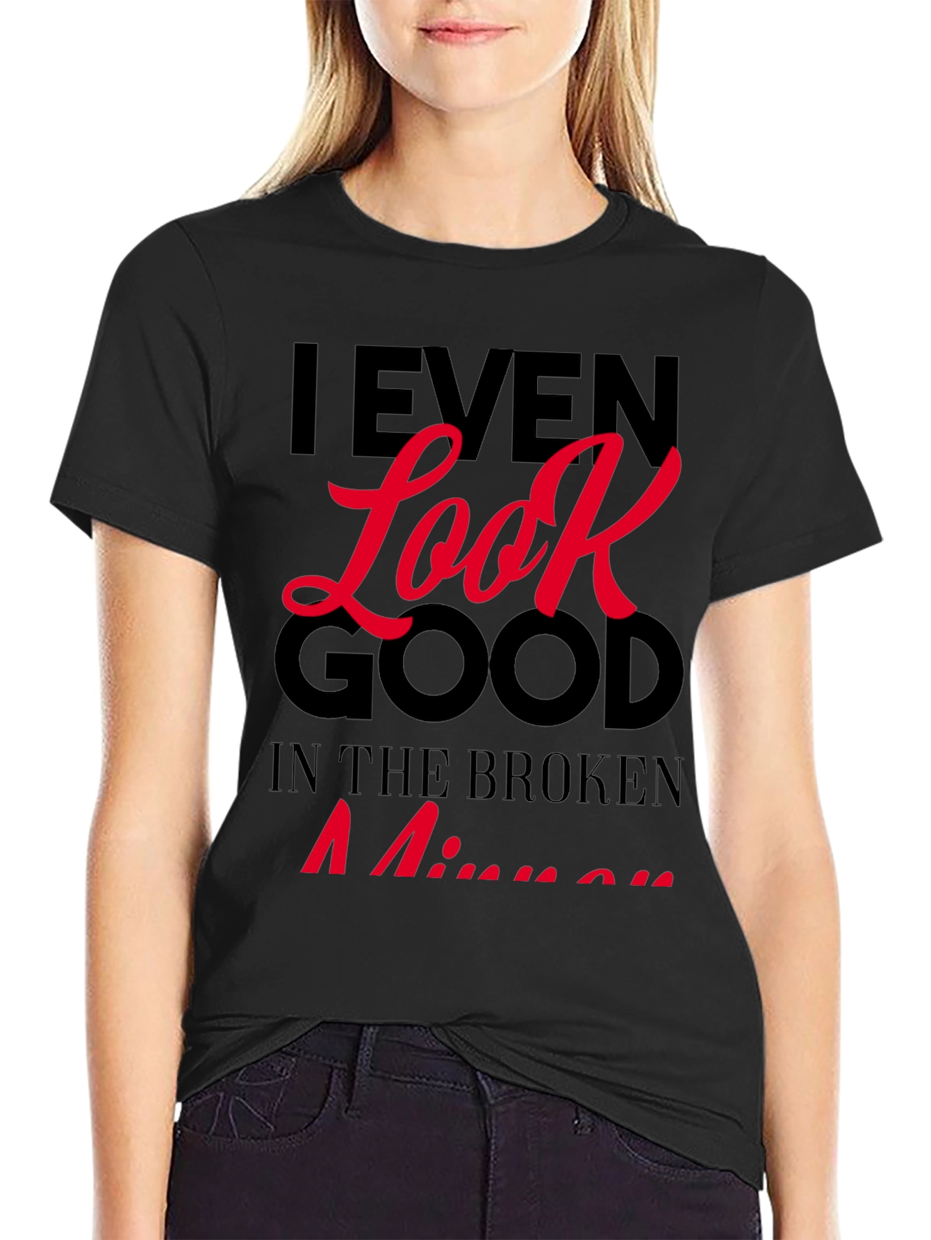 Black I Even Look Good T-Shirt view 2