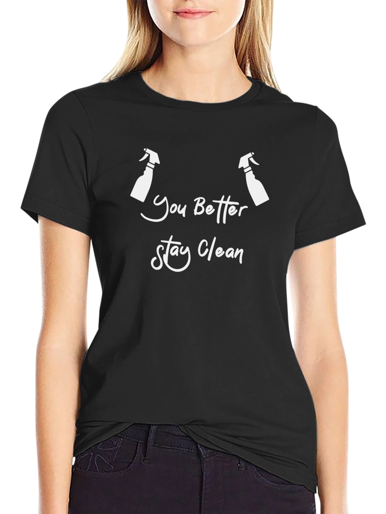 Black You Better Stay Clean T-Shirt - Funny Cleaning Humor view 2