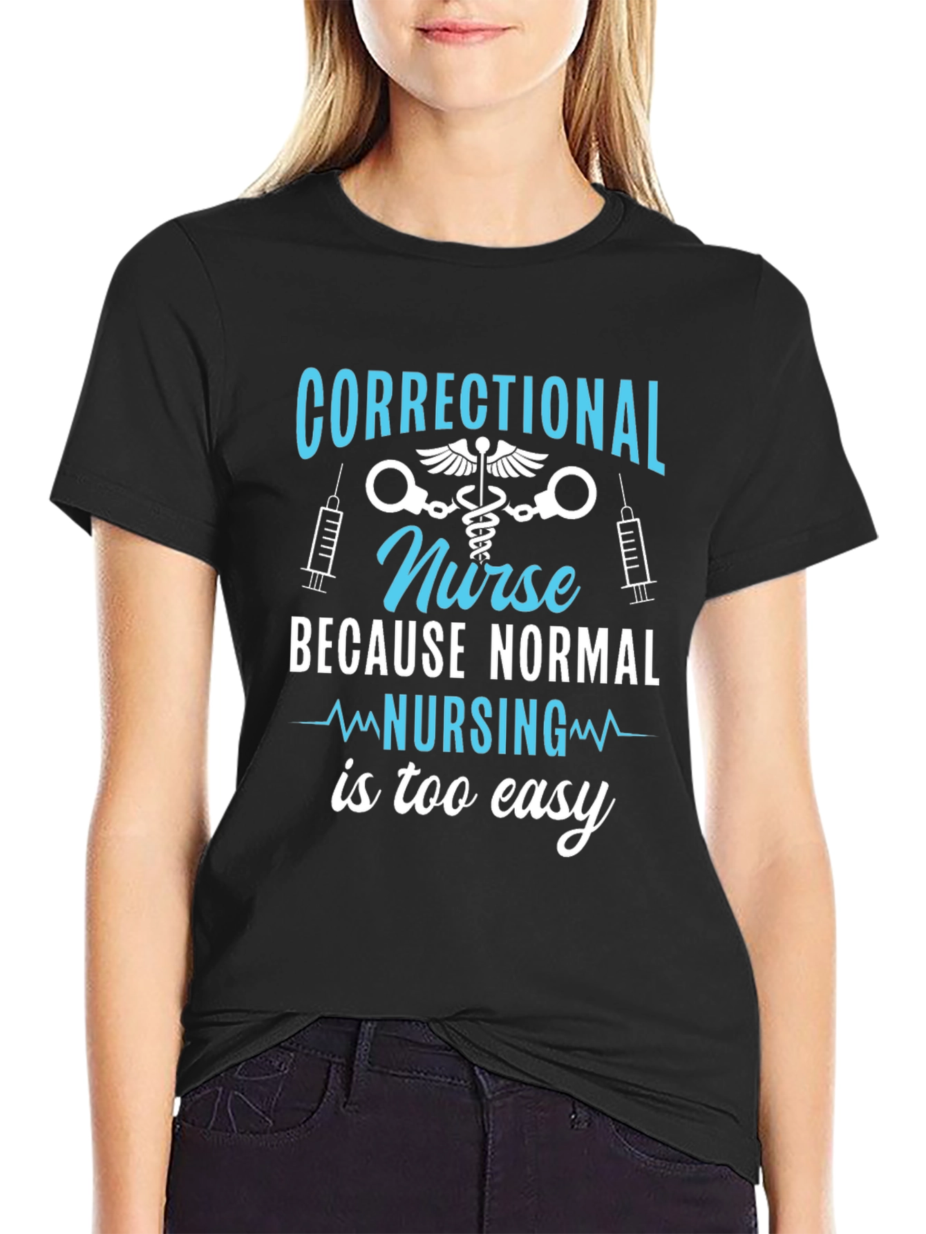 Black Correctional Nurse T-Shirt - Because Normal Nursing is Too Easy view 2
