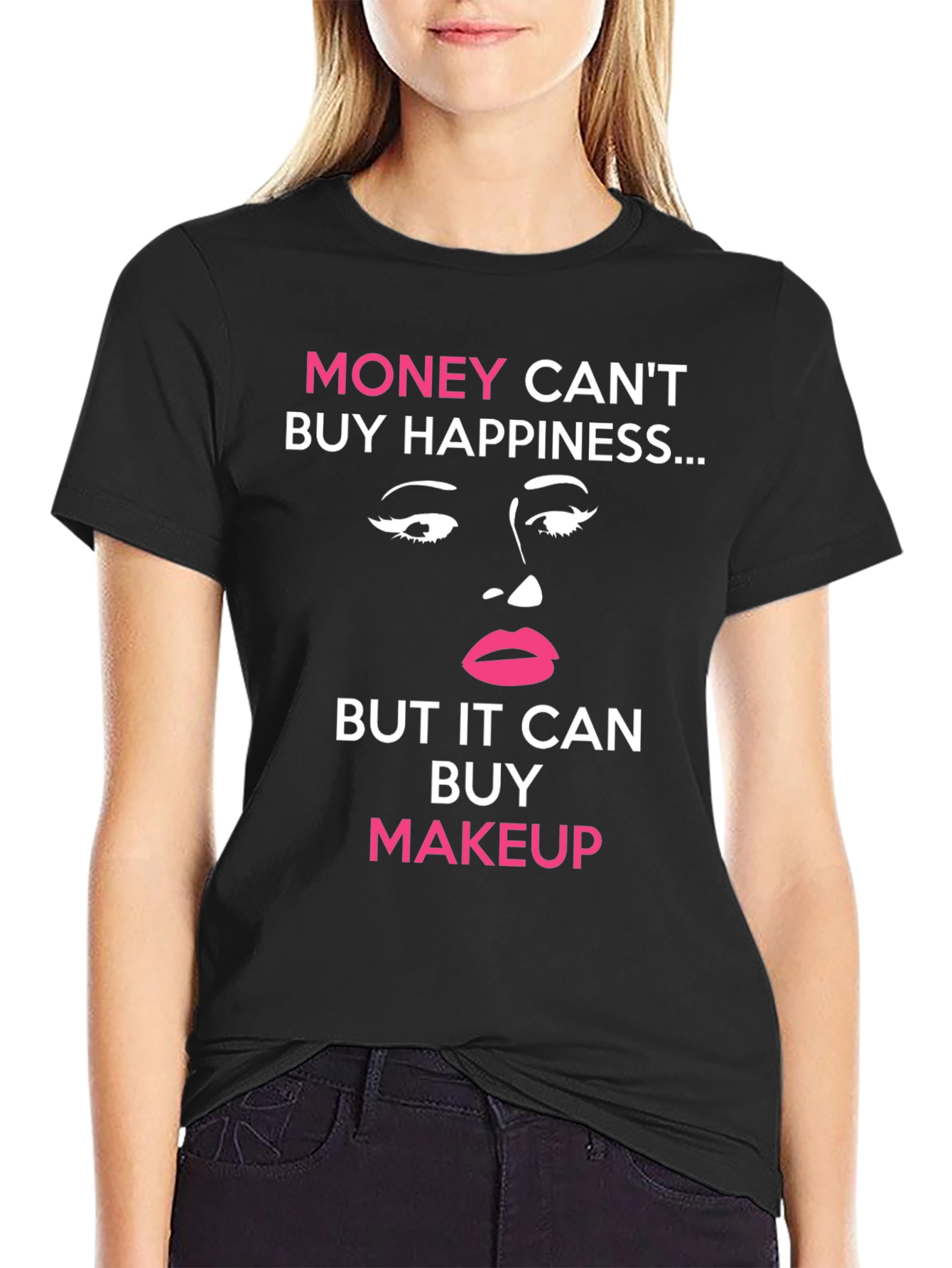 Black Money Can't Buy Happiness Makeup T-Shirt view 2