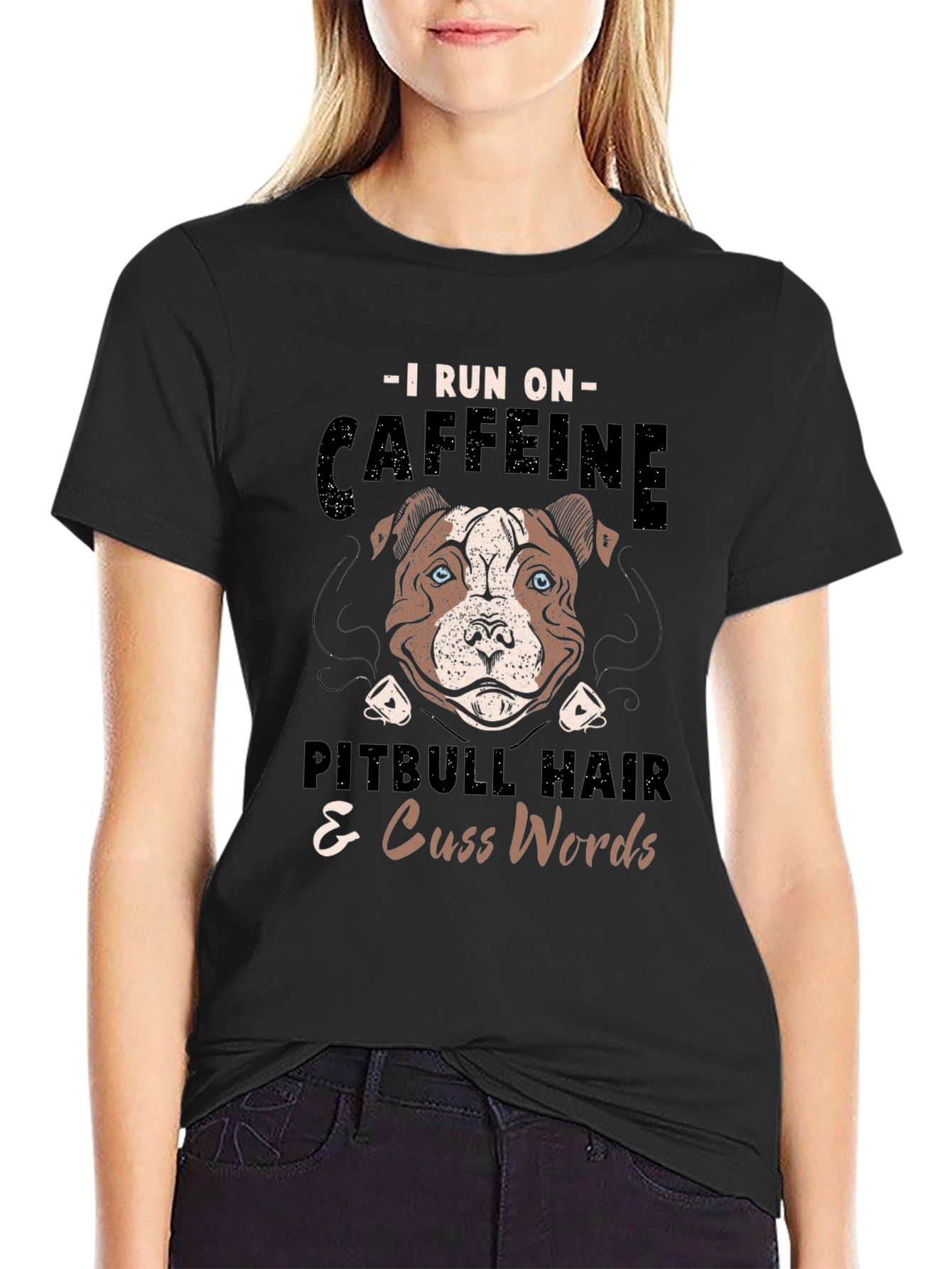 Black I Run on Caffeine Pitbull Hair & Cuss Words T-Shirt view 2