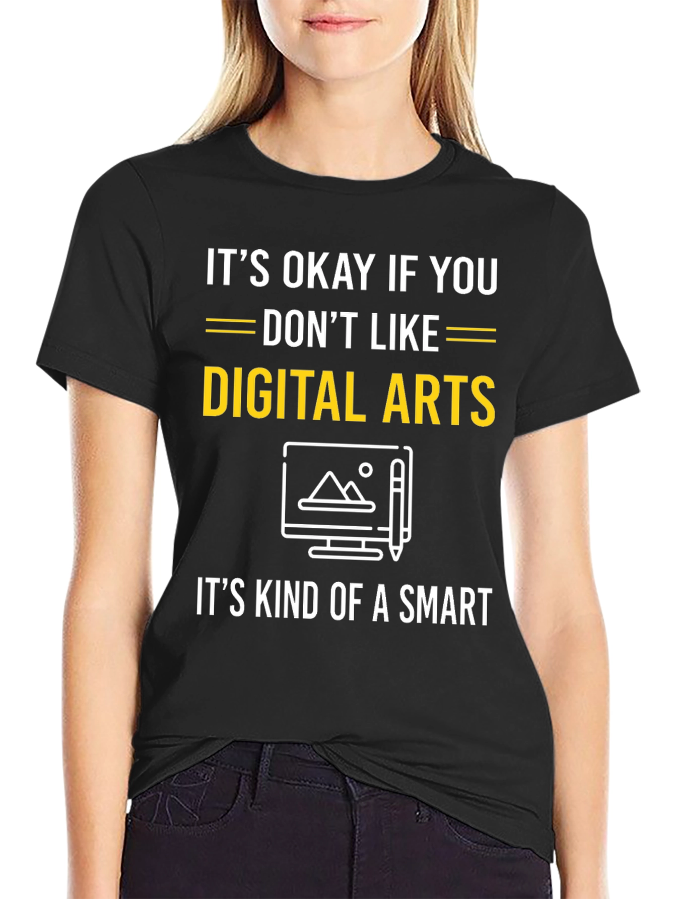 Digital Arts T-Shirt: It's Okay If You Don't Like It - 2
