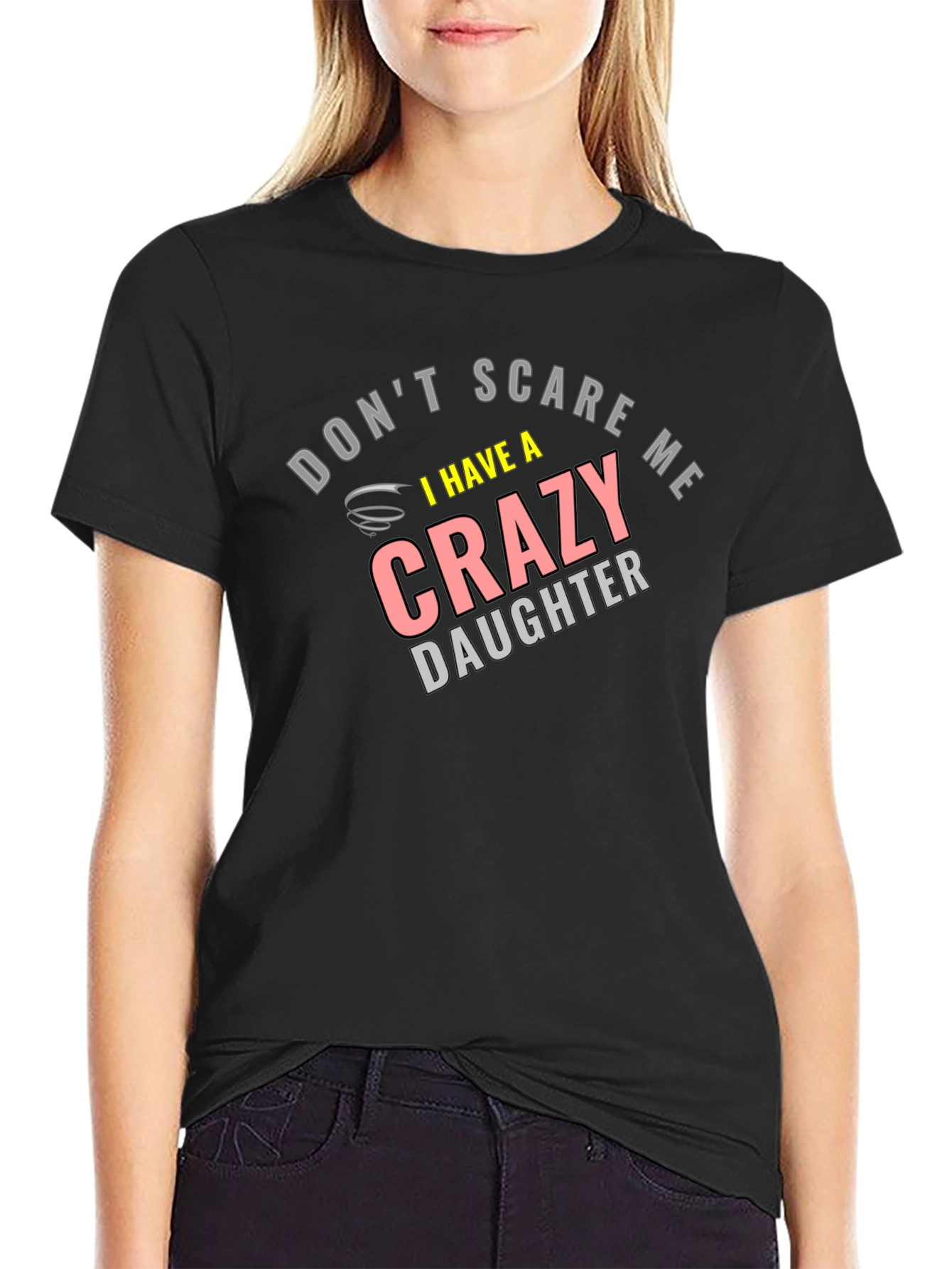 Black Don't Scare Me Crazy Daughter Funny Graphic T-Shirt view 2
