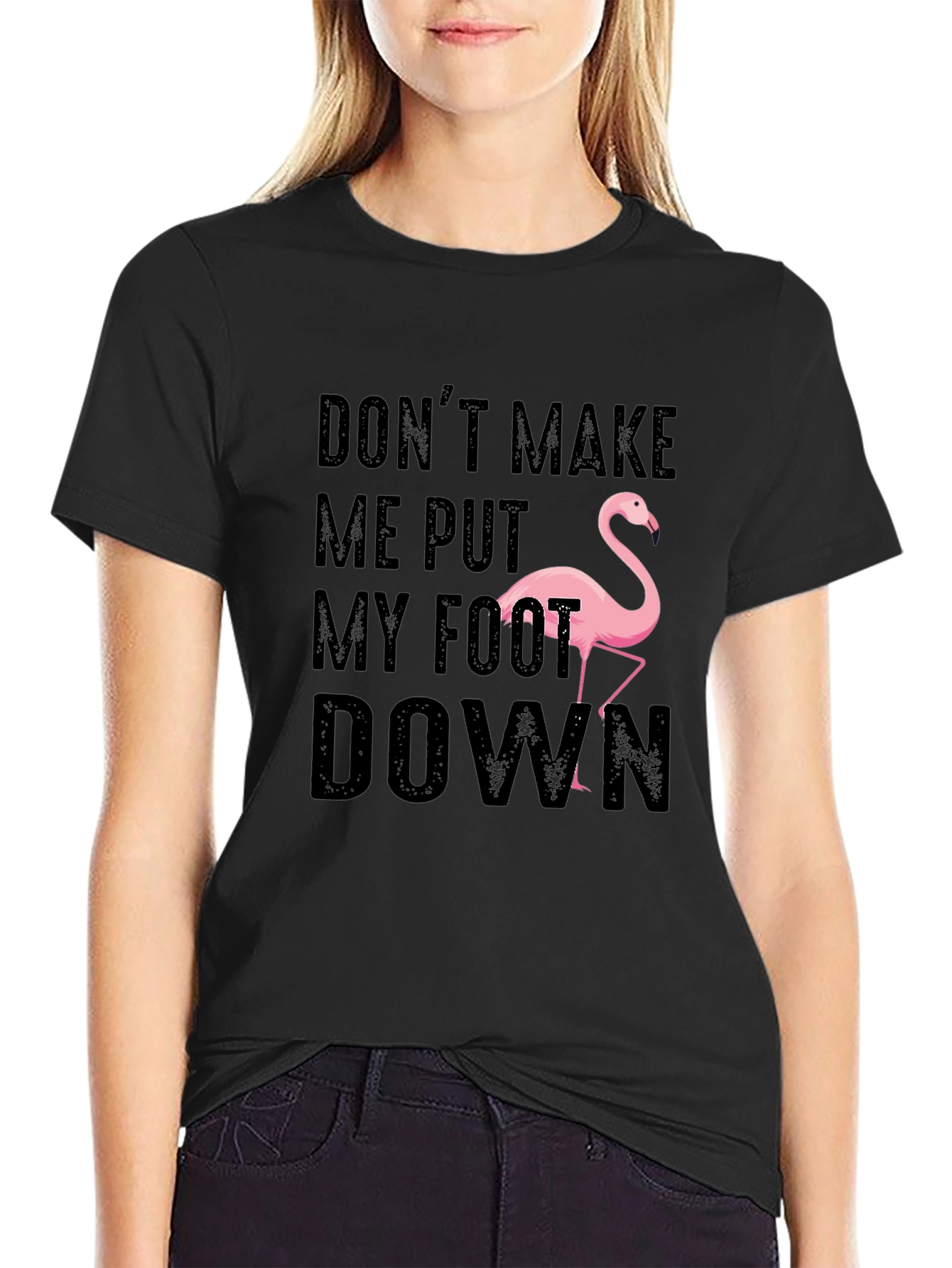 Black Don't Make Me Put My Foot Down Flamingo T-Shirt view 2