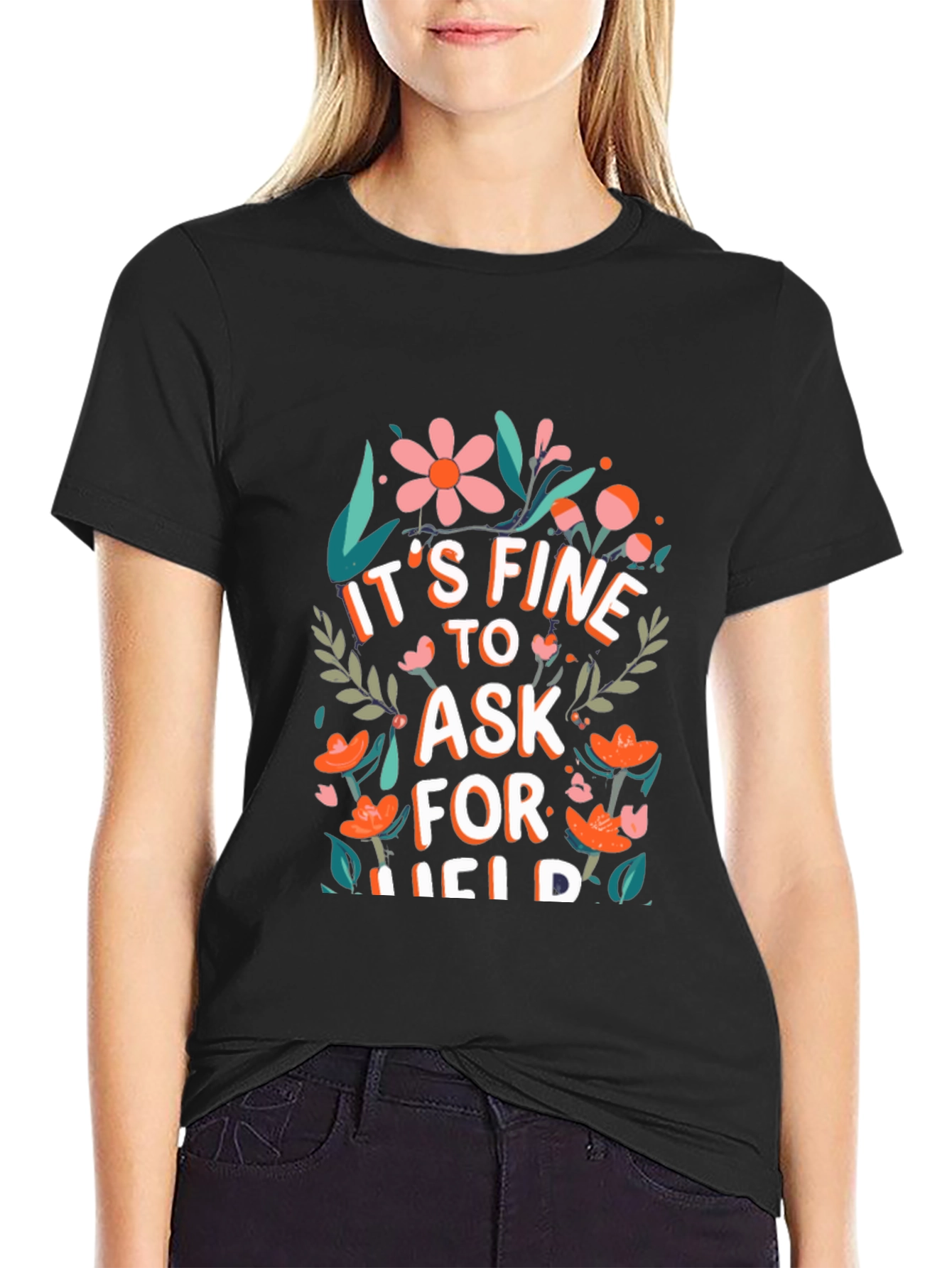 Black It's Fine To Ask For Help Black T-Shirt view 2