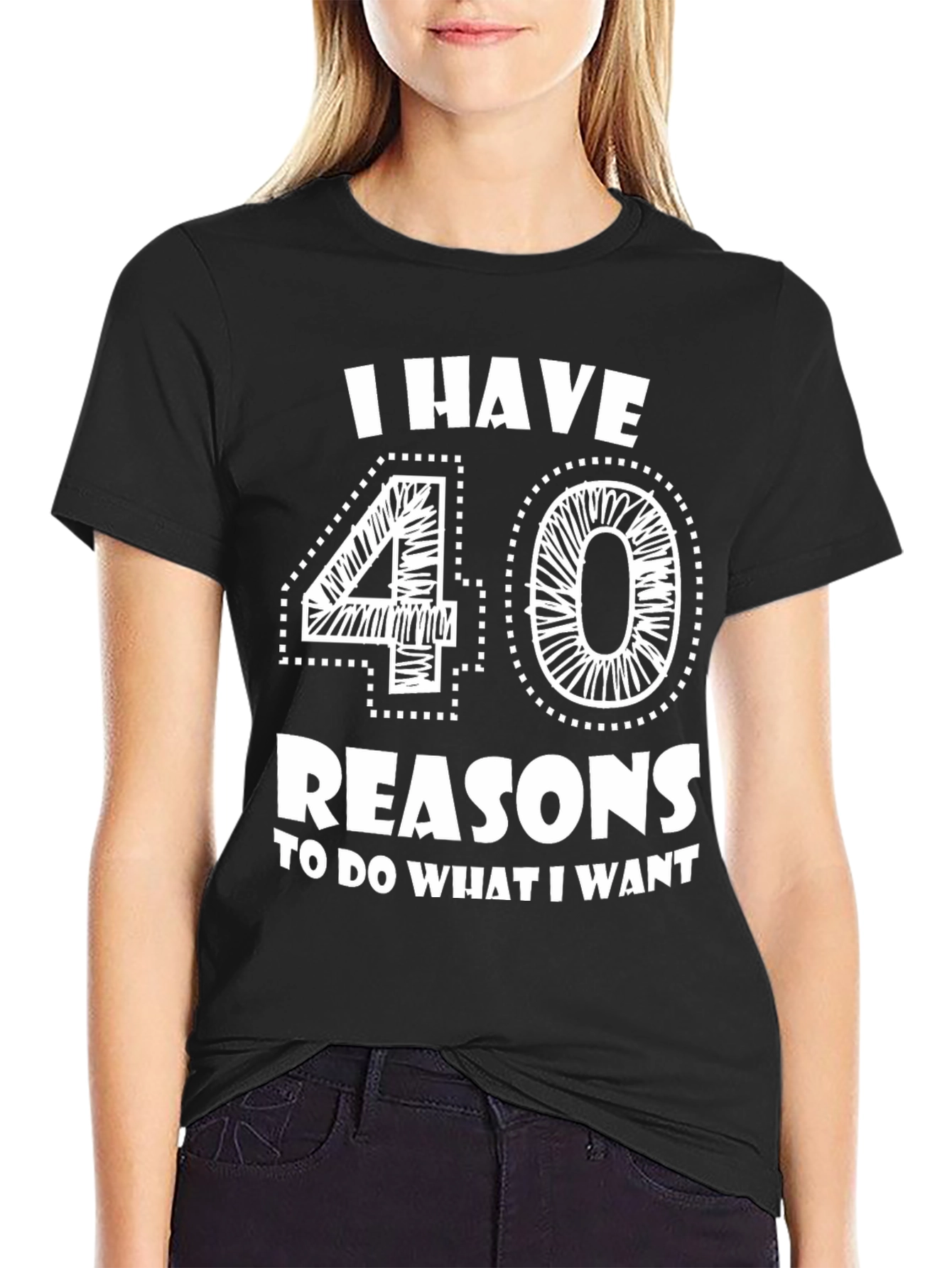 Black I Have 40 Reasons T-Shirt - Funny Birthday Tee view 2