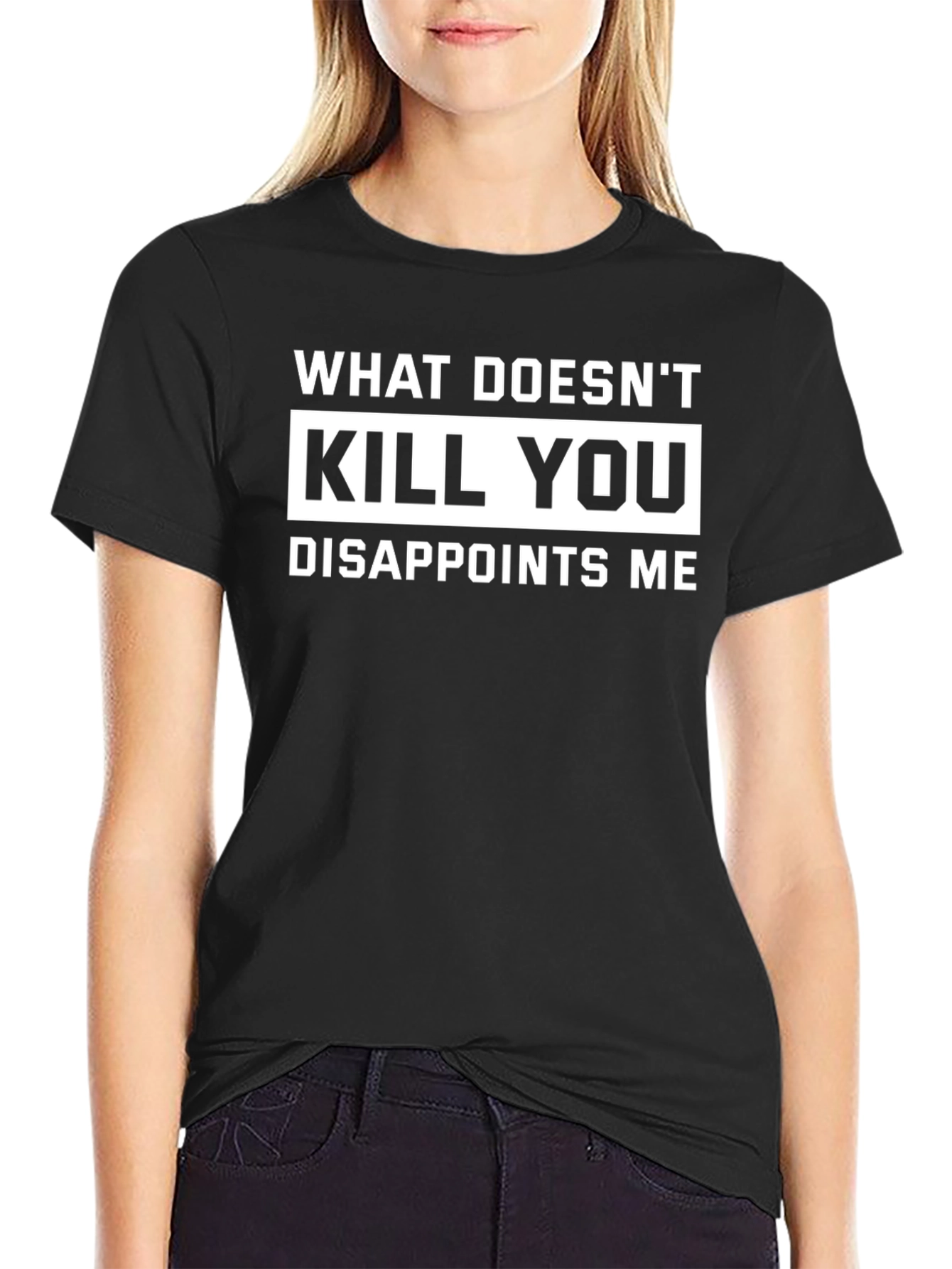 Black What Doesn't Kill You Disappoints Me T-Shirt view 2