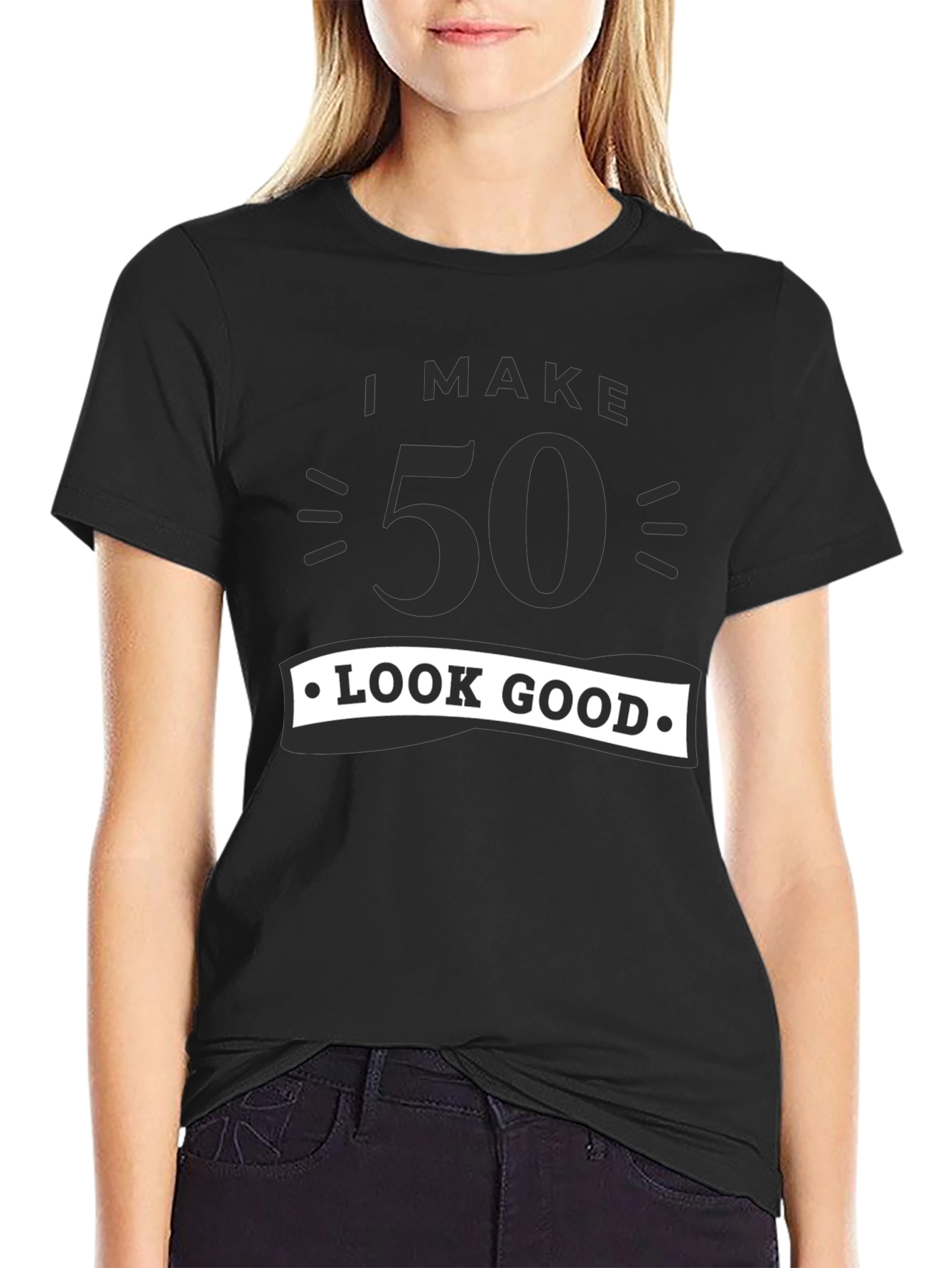 Black I Make 50 Look Good T-Shirt - Birthday Gift Tee view 2