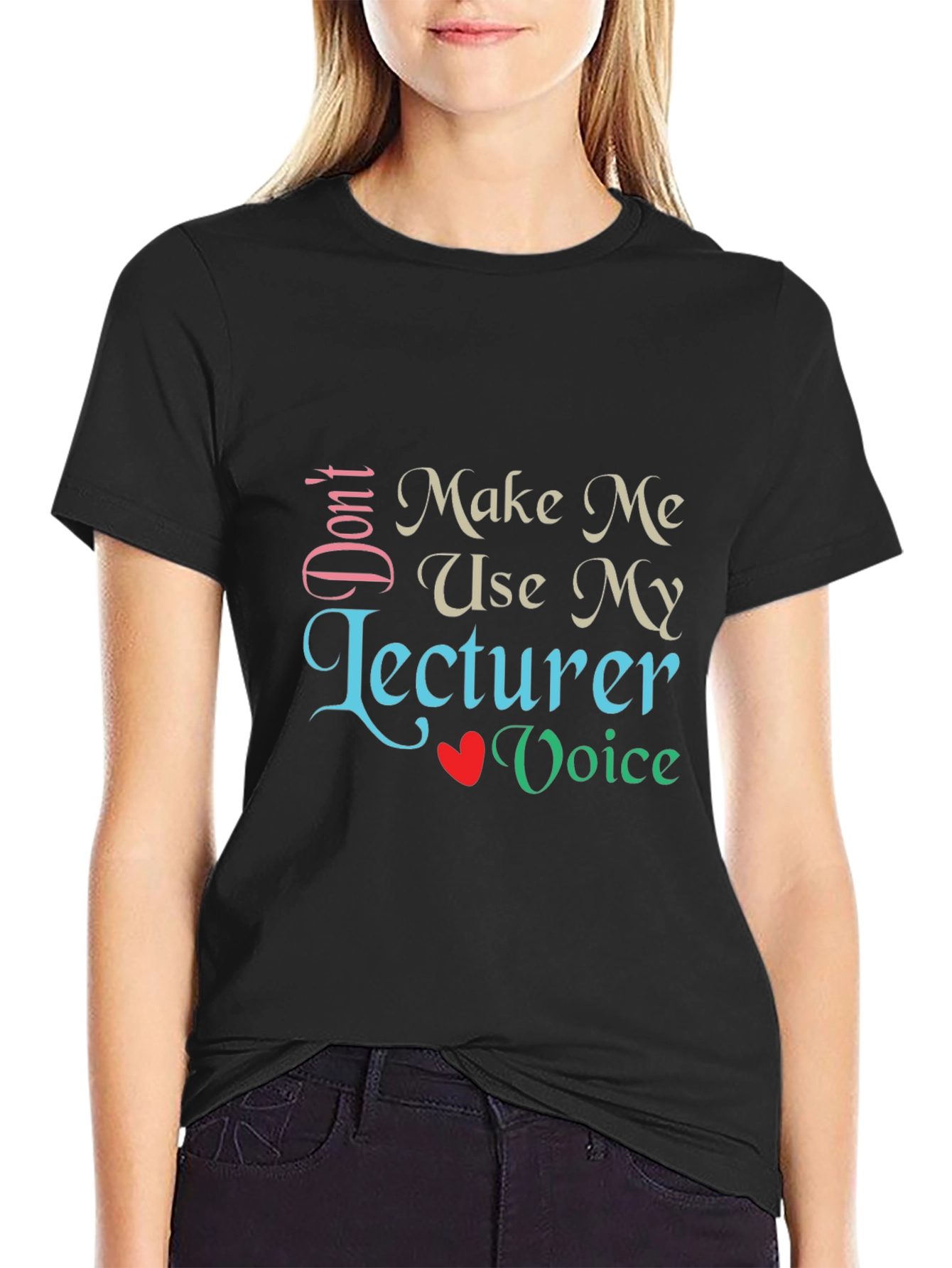 Black Don't Make Me Use My Lecturer Voice T-Shirt view 2