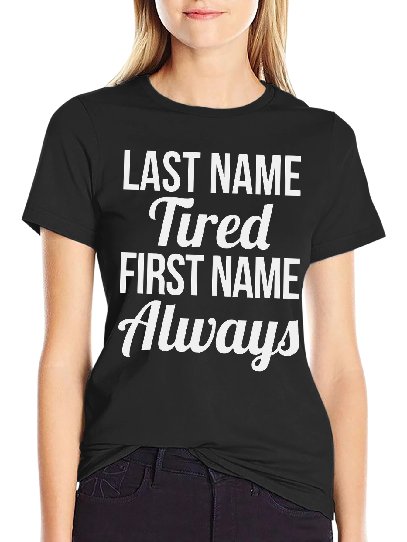 Black Last Name Tired, First Name Always Funny T-Shirt view 2