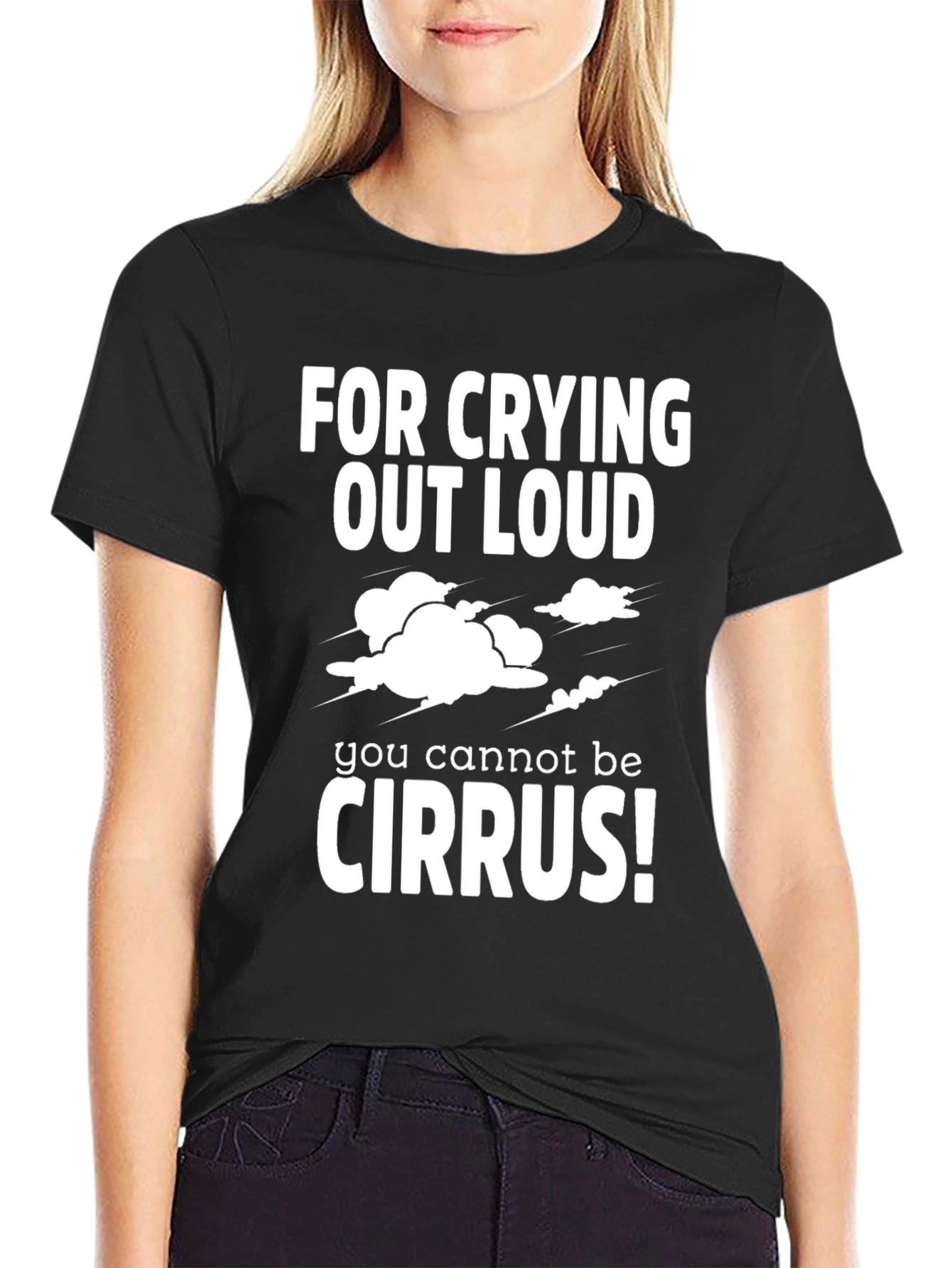 Black Funny Weather Geek T-Shirt - For Crying Out Loud Cirrus! view 2