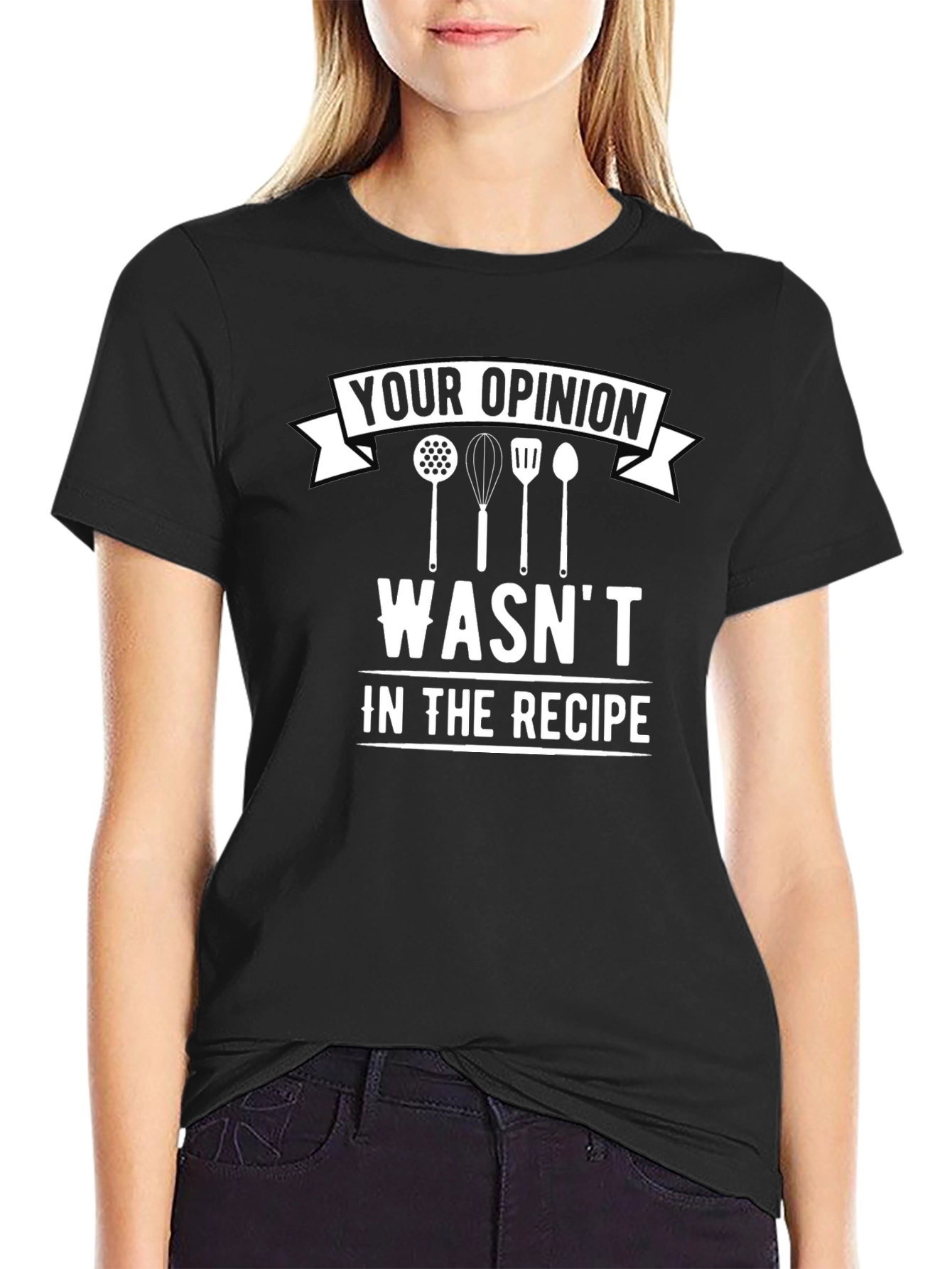 Black Funny Chef T-Shirt - Your Opinion Wasn't in the Recipe! view 2