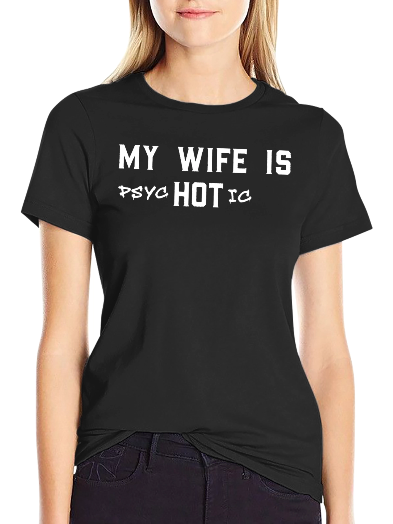 Black My Wife is Psychotic Funny Men's T-Shirt view 2
