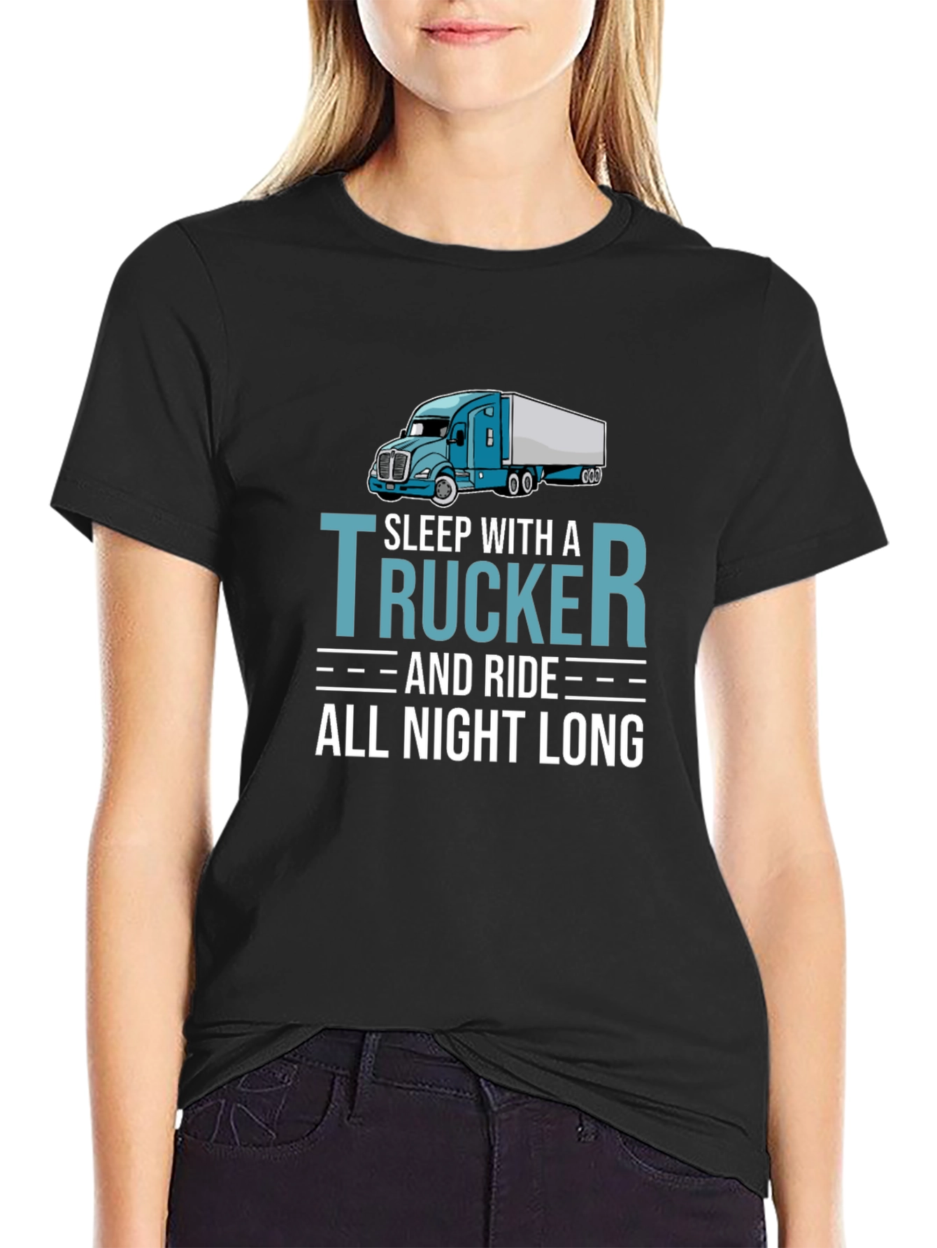 Black Trucker T-Shirt - Sleep With a Trucker All Night Long view 2