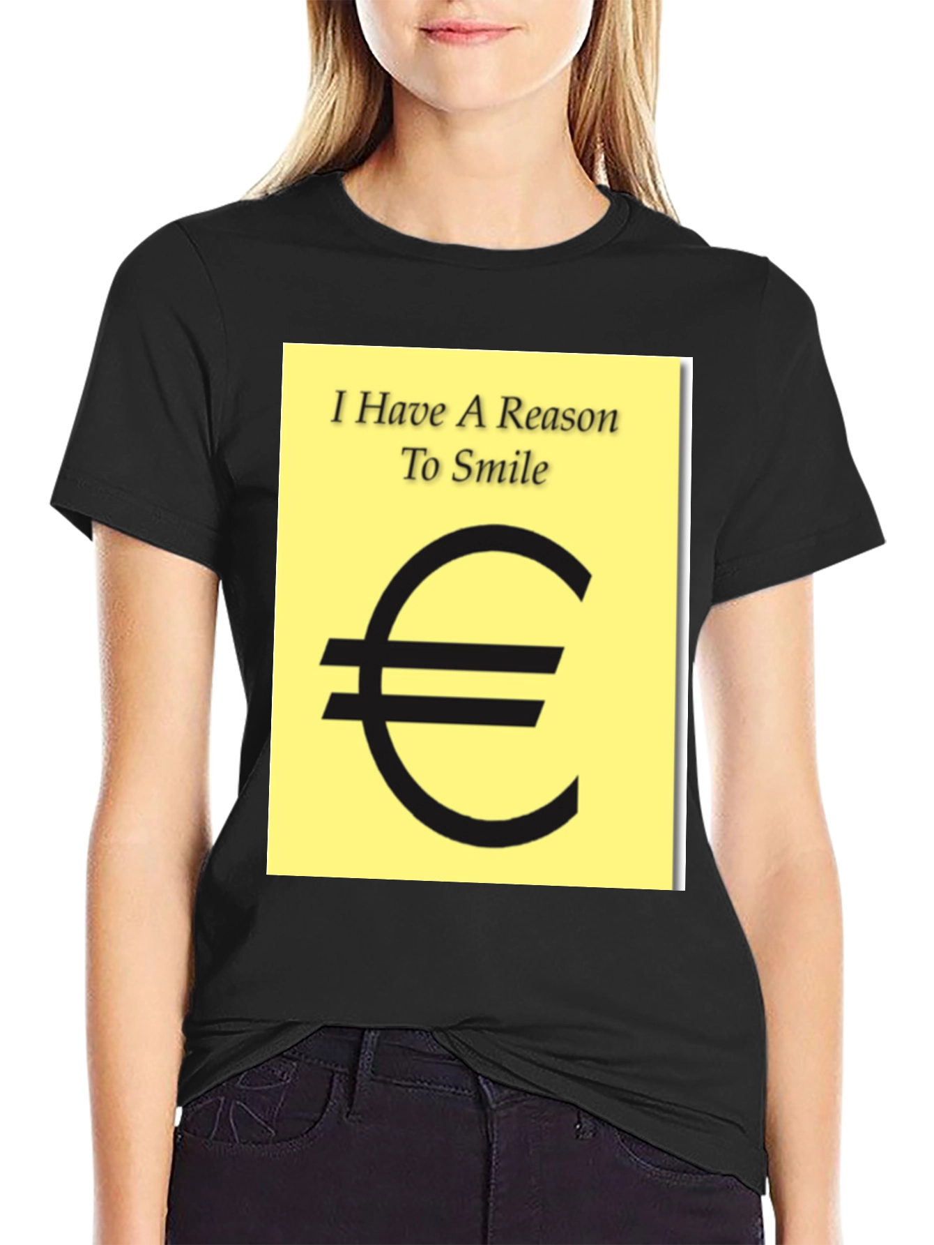 Black I Have A Reason To Smile Euro Sign T-Shirt view 2