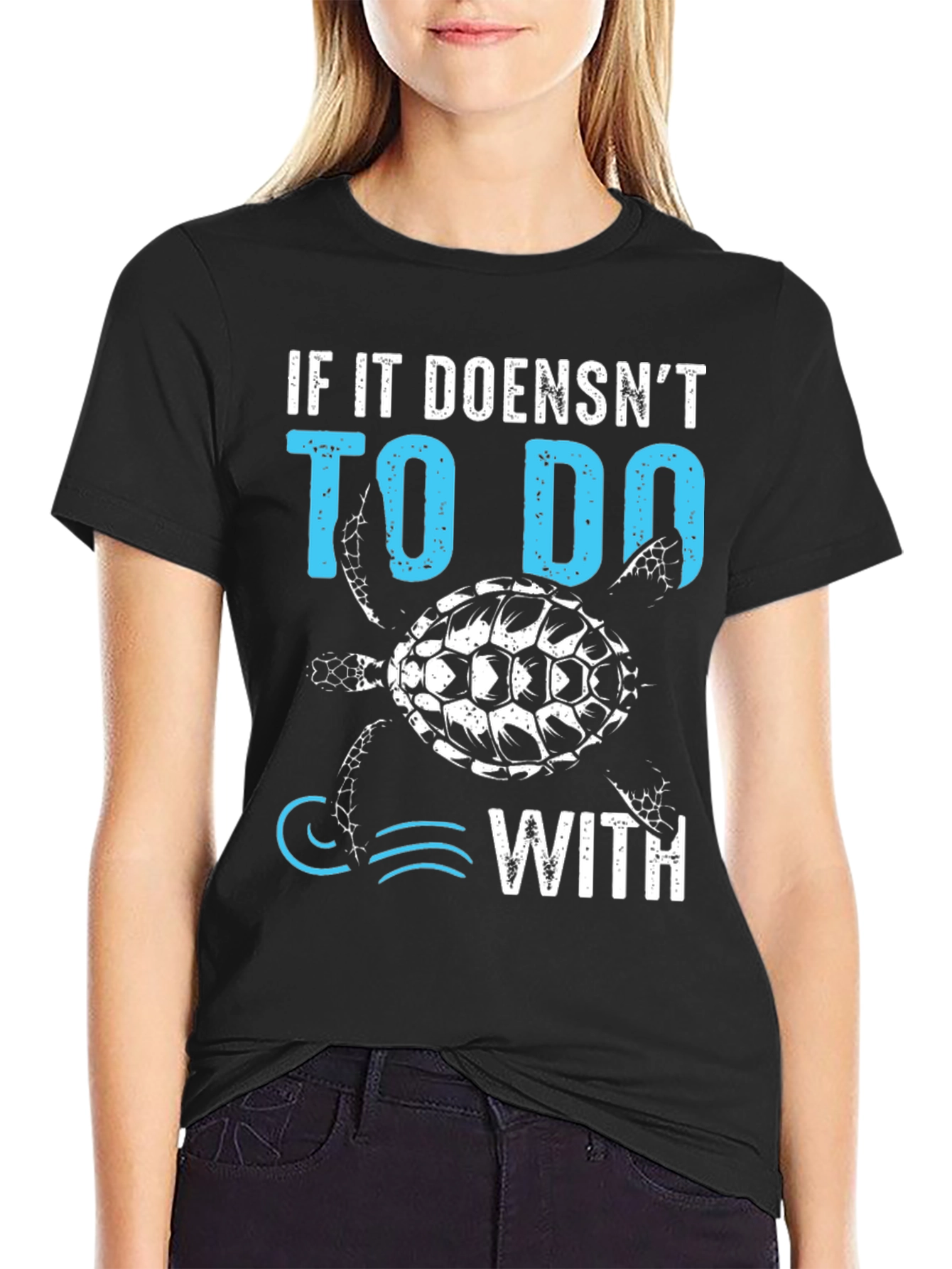 Black Turtle T-Shirt: If it Doesn't Have to Do With... Tee view 2