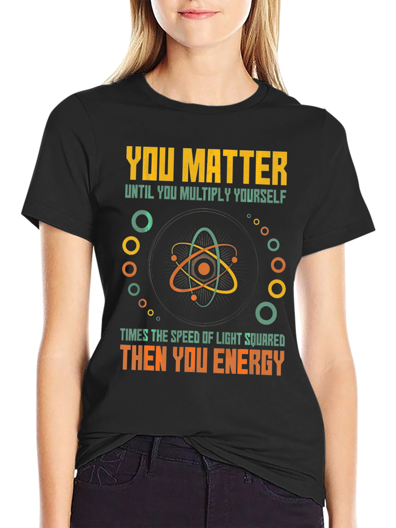 Black You Matter Then You Energy Funny Physics T-Shirt view 2
