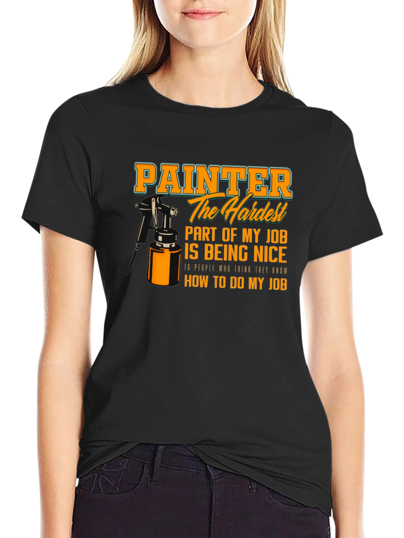 Painter Hardest Part of My Job T-Shirt - 2